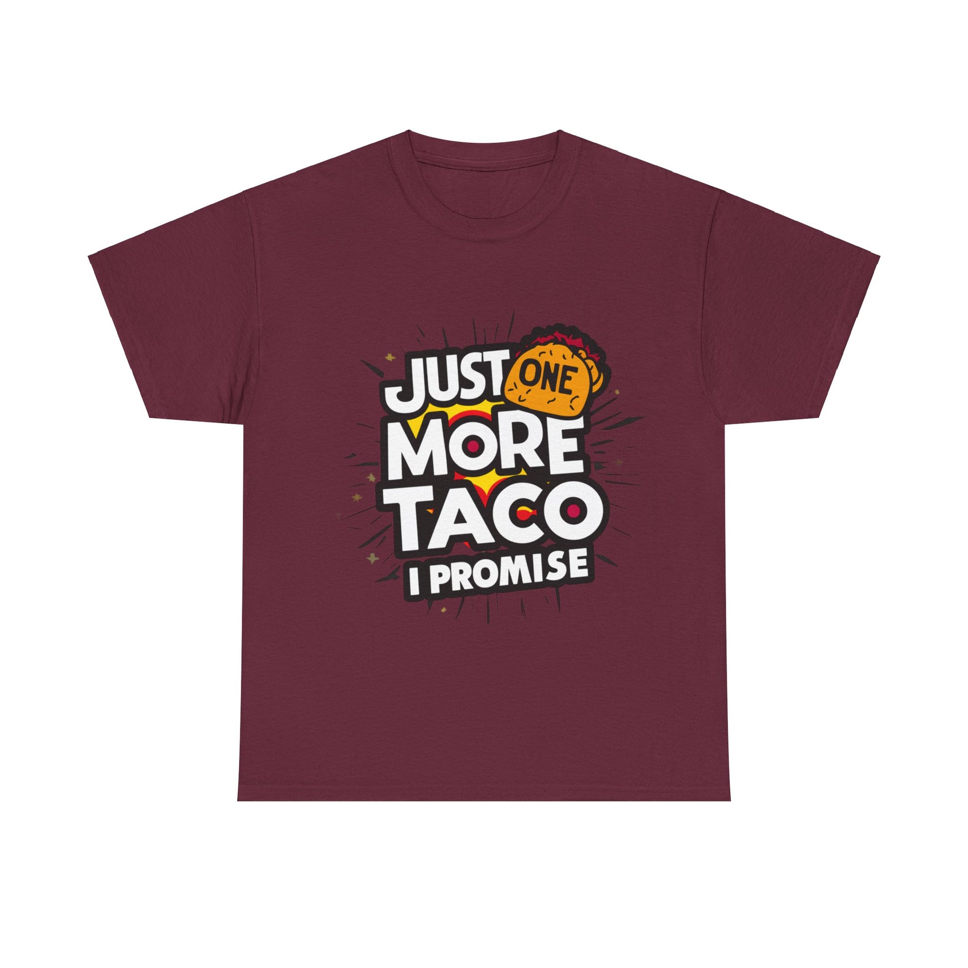 Copy of Just One More Taco I Promise Mexican Food Graphic Unisex Heavy Cotton Tee Cotton Funny Humorous Graphic Soft Premium Unisex Men Women Maroon T-shirt Birthday Gift-5