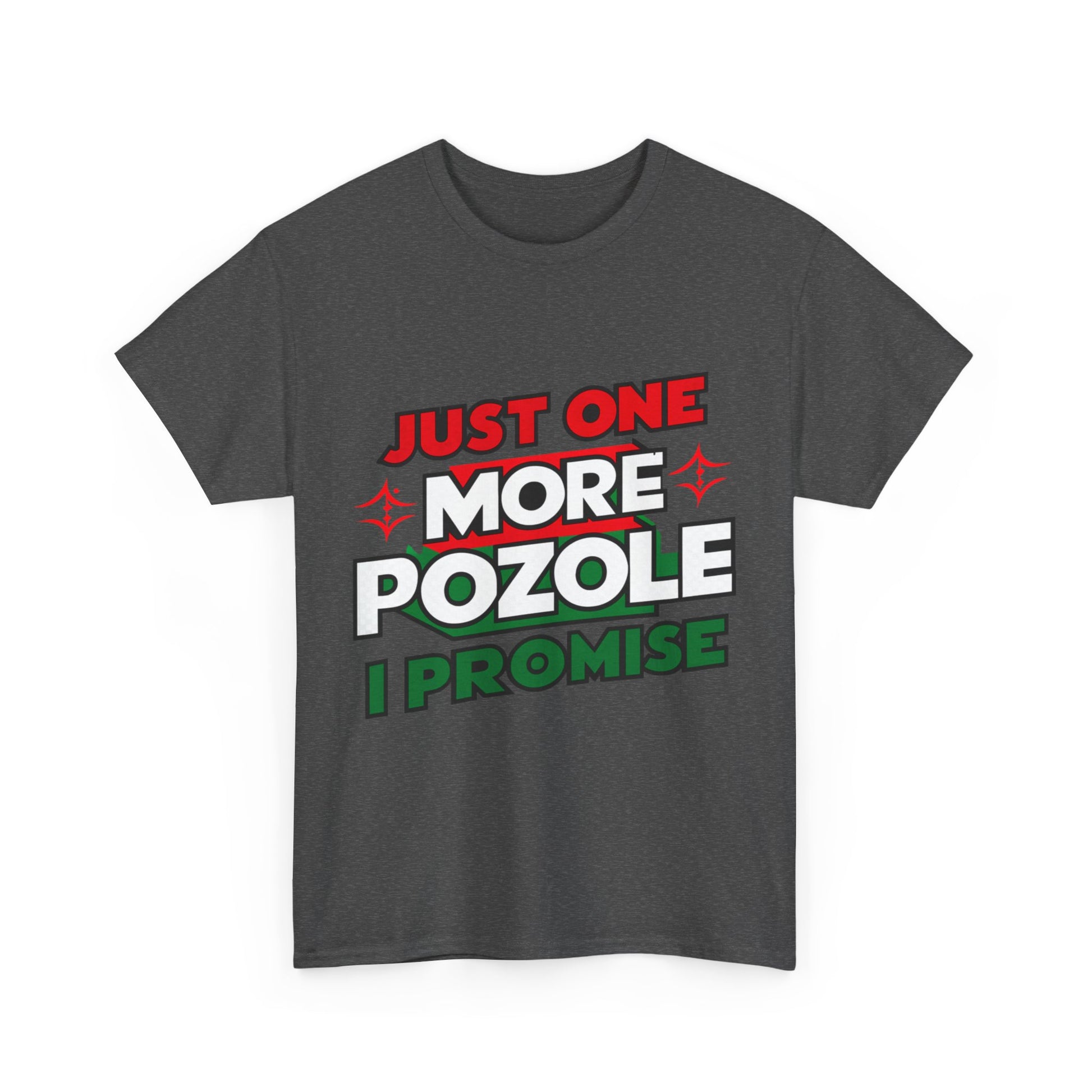 Just One More Pozole I Promise Mexican Food Graphic Unisex Heavy Cotton Tee Cotton Funny Humorous Graphic Soft Premium Unisex Men Women Dark Heather T-shirt Birthday Gift-24