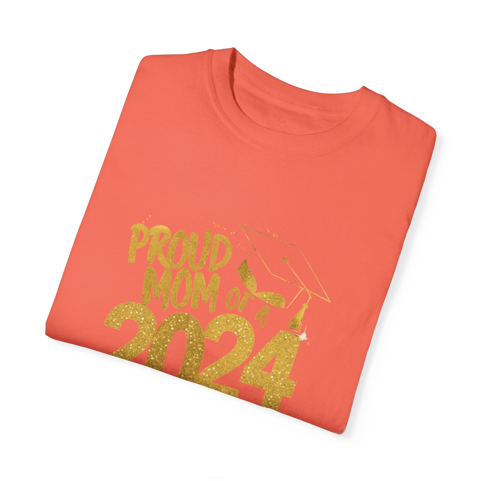Proud of Mom 2024 Graduate Unisex Garment-dyed T-shirt Cotton Funny Humorous Graphic Soft Premium Unisex Men Women Bright Salmon T-shirt Birthday Gift-32