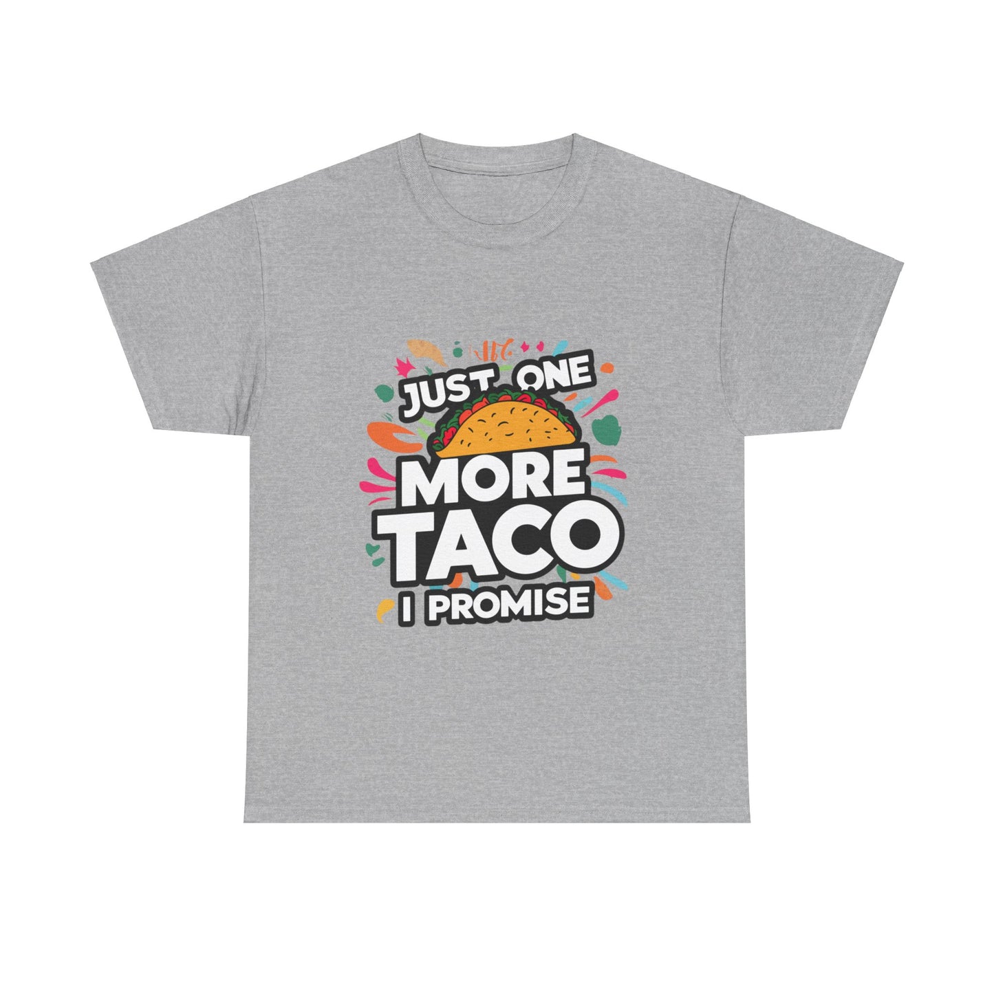 Just One More Taco I Promise Mexican Food Graphic Unisex Heavy Cotton Tee Cotton Funny Humorous Graphic Soft Premium Unisex Men Women Sport Grey T-shirt Birthday Gift-9