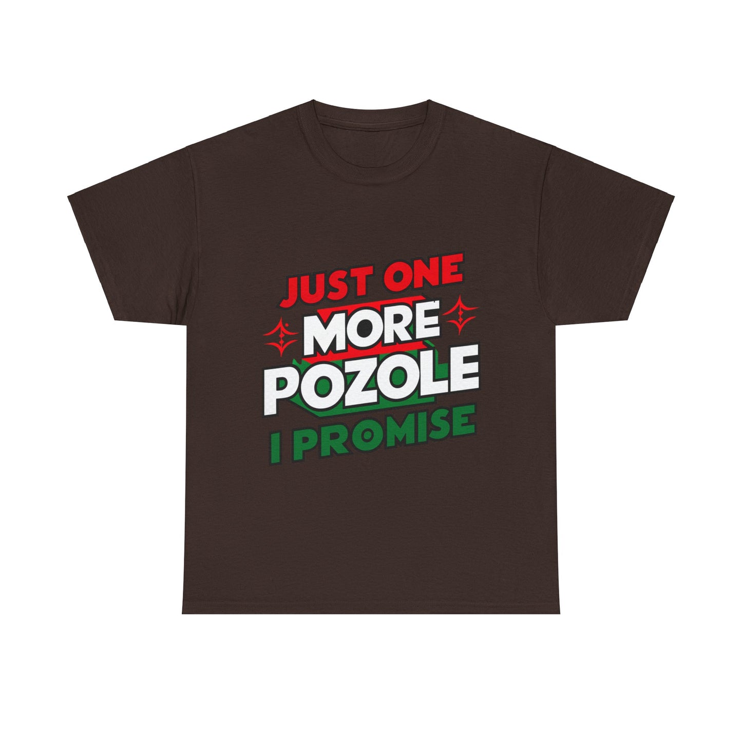 Just One More Pozole I Promise Mexican Food Graphic Unisex Heavy Cotton Tee Cotton Funny Humorous Graphic Soft Premium Unisex Men Women Dark Chocolate T-shirt Birthday Gift-3