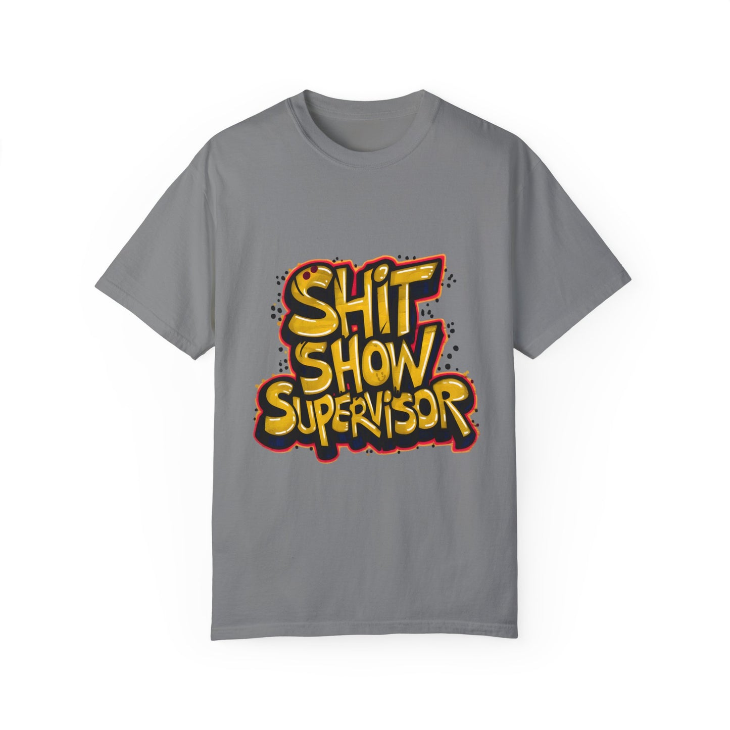 Shit Show Supervisor Urban Sarcastic Graphic Unisex Garment Dyed T-shirt Cotton Funny Humorous Graphic Soft Premium Unisex Men Women Grey T-shirt Birthday Gift-9