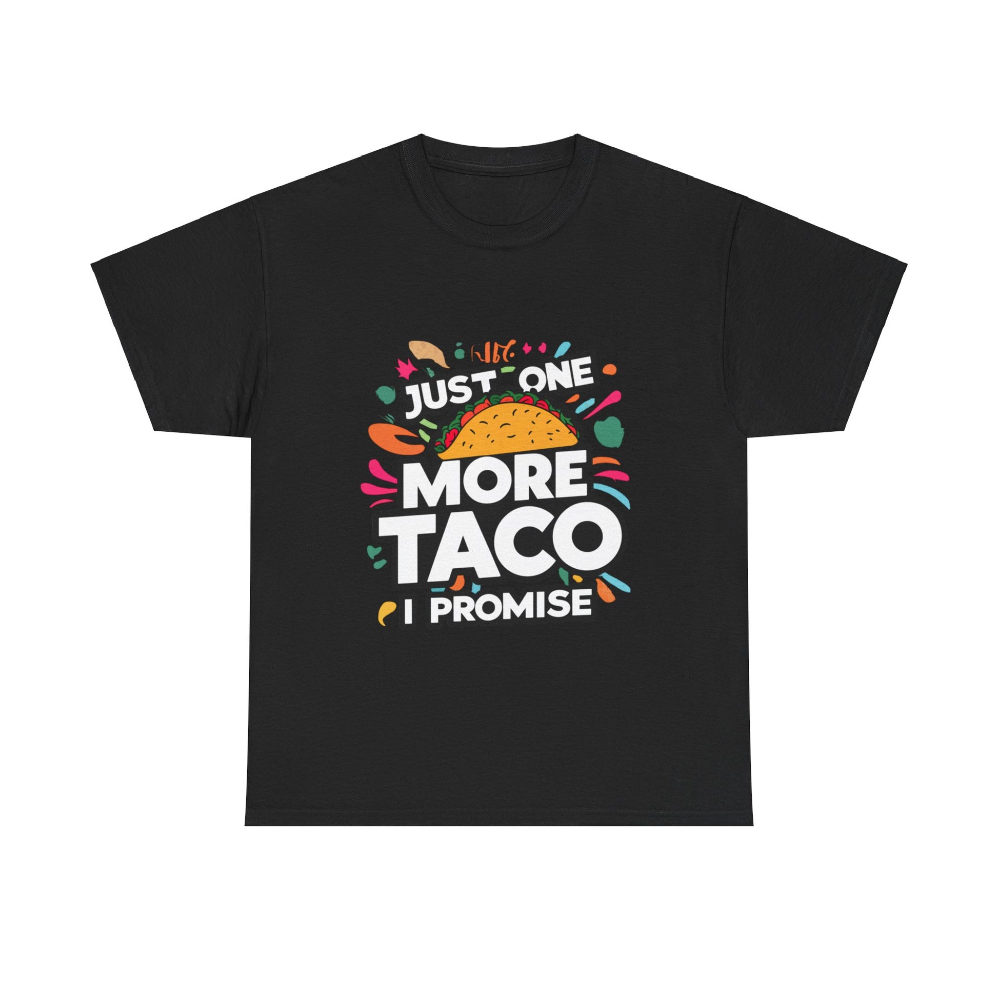 Just One More Taco I Promise Mexican Food Graphic Unisex Heavy Cotton Tee Cotton Funny Humorous Graphic Soft Premium Unisex Men Women Black T-shirt Birthday Gift-1