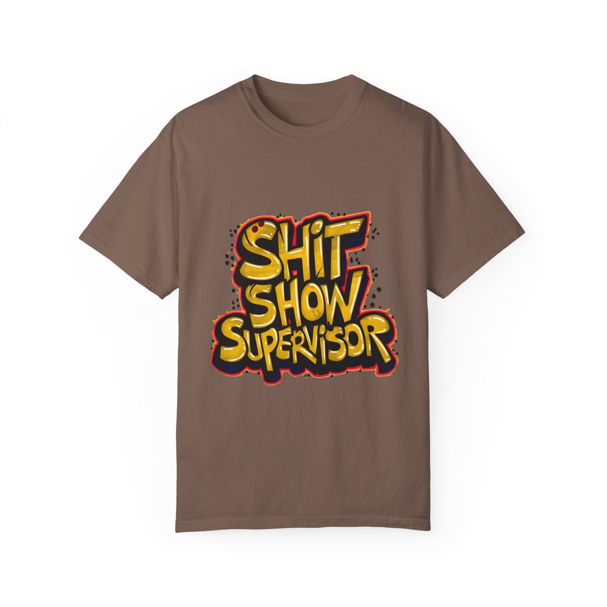 Shit Show Supervisor Urban Sarcastic Graphic Unisex Garment Dyed T-shirt Cotton Funny Humorous Graphic Soft Premium Unisex Men Women Espresso T-shirt Birthday Gift-15