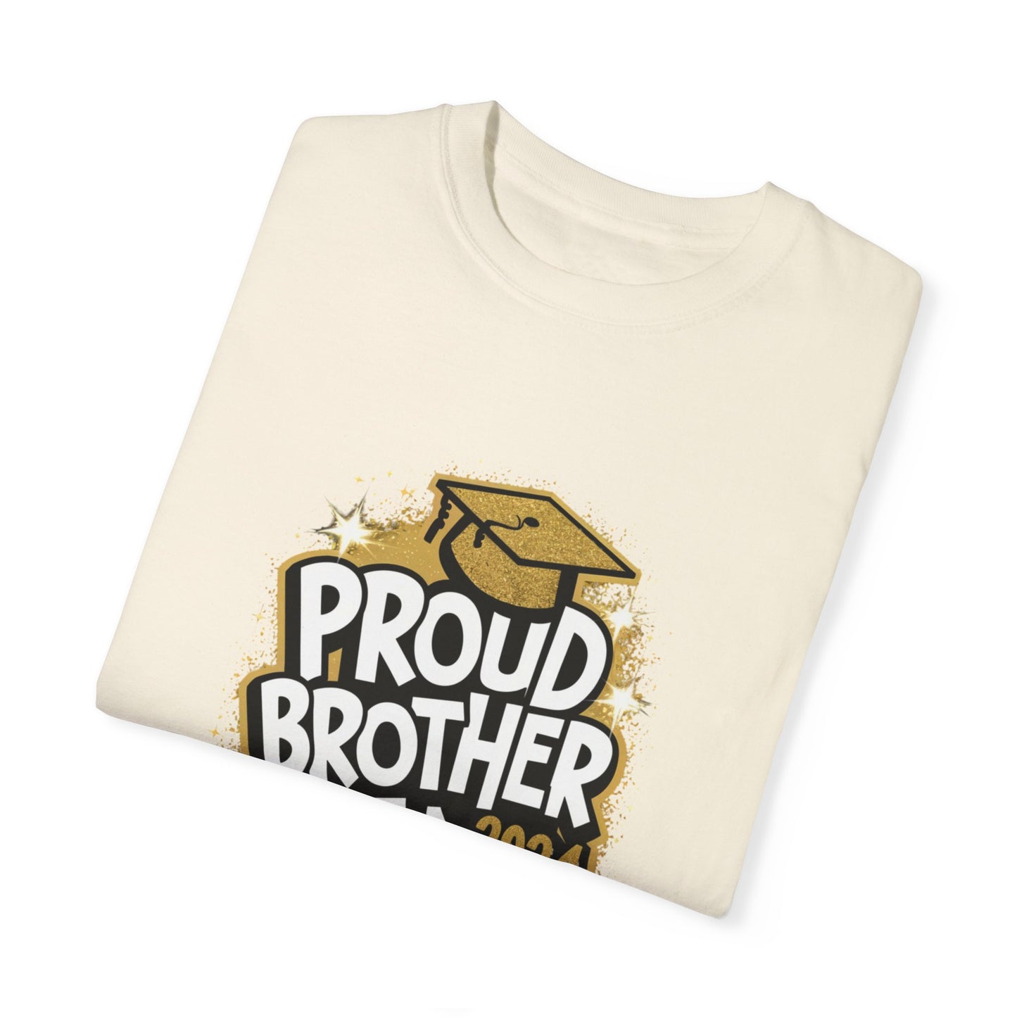 Proud Brother of a 2024 Graduate Unisex Garment-dyed T-shirt Cotton Funny Humorous Graphic Soft Premium Unisex Men Women Ivory T-shirt Birthday Gift-44