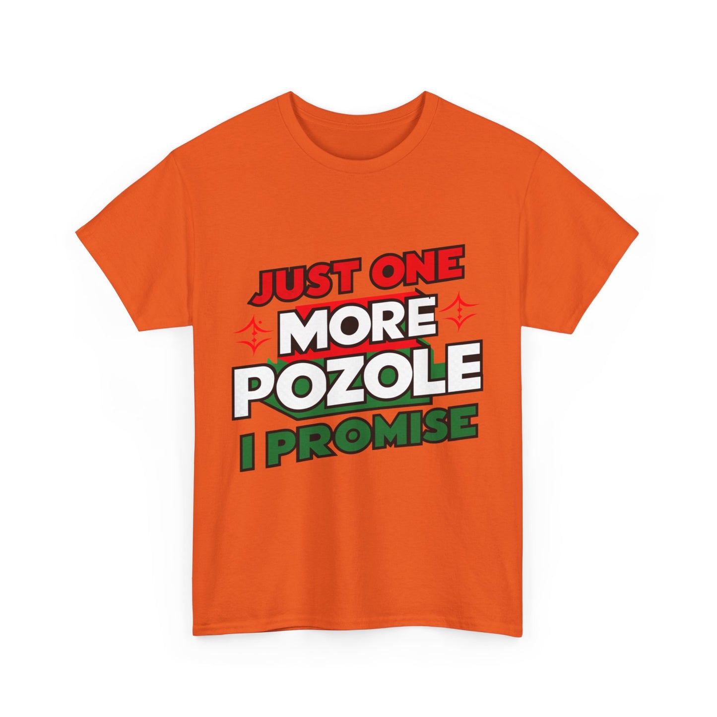 Just One More Pozole I Promise Mexican Food Graphic Unisex Heavy Cotton Tee Cotton Funny Humorous Graphic Soft Premium Unisex Men Women Orange T-shirt Birthday Gift-30