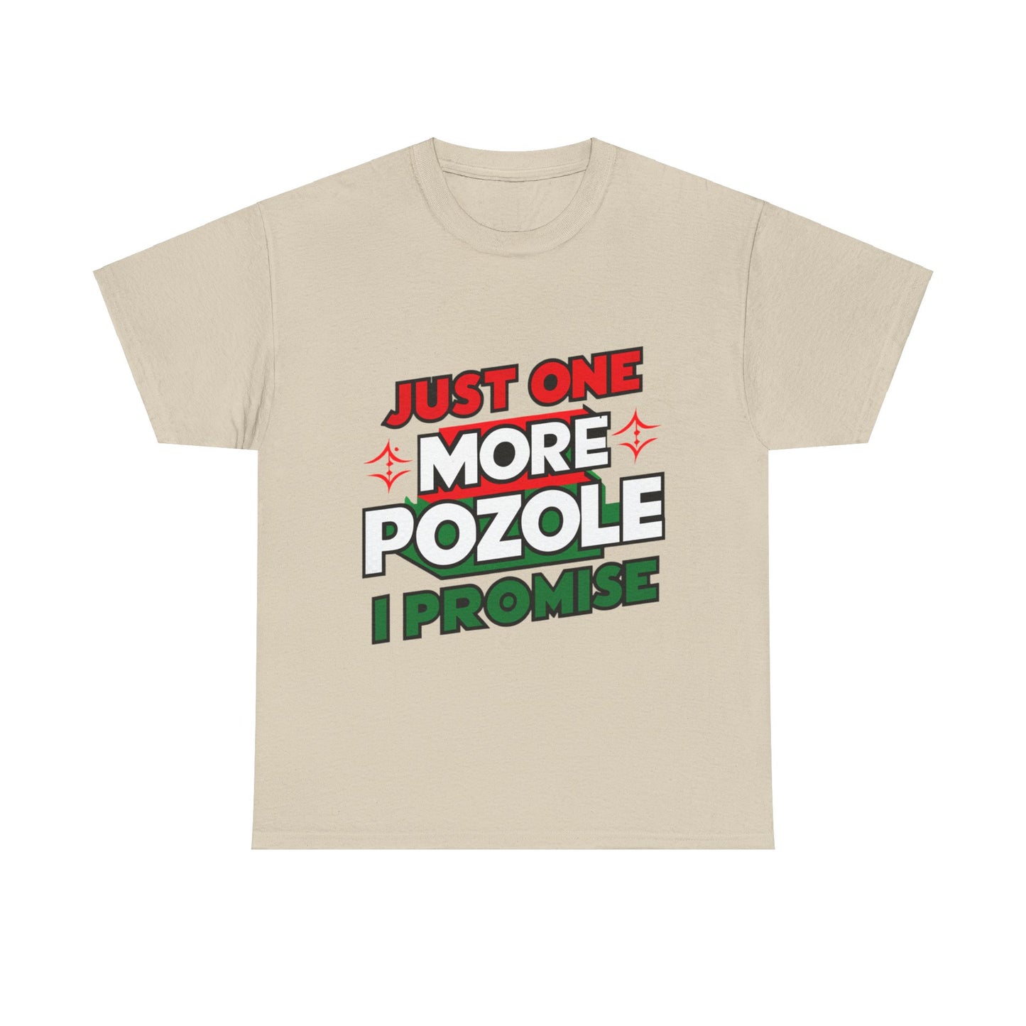 Just One More Pozole I Promise Mexican Food Graphic Unisex Heavy Cotton Tee Cotton Funny Humorous Graphic Soft Premium Unisex Men Women Sand T-shirt Birthday Gift-8