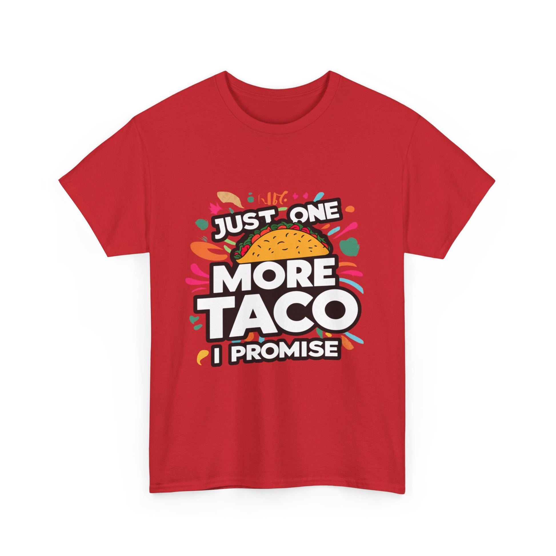 Just One More Taco I Promise Mexican Food Graphic Unisex Heavy Cotton Tee Cotton Funny Humorous Graphic Soft Premium Unisex Men Women Red T-shirt Birthday Gift-33