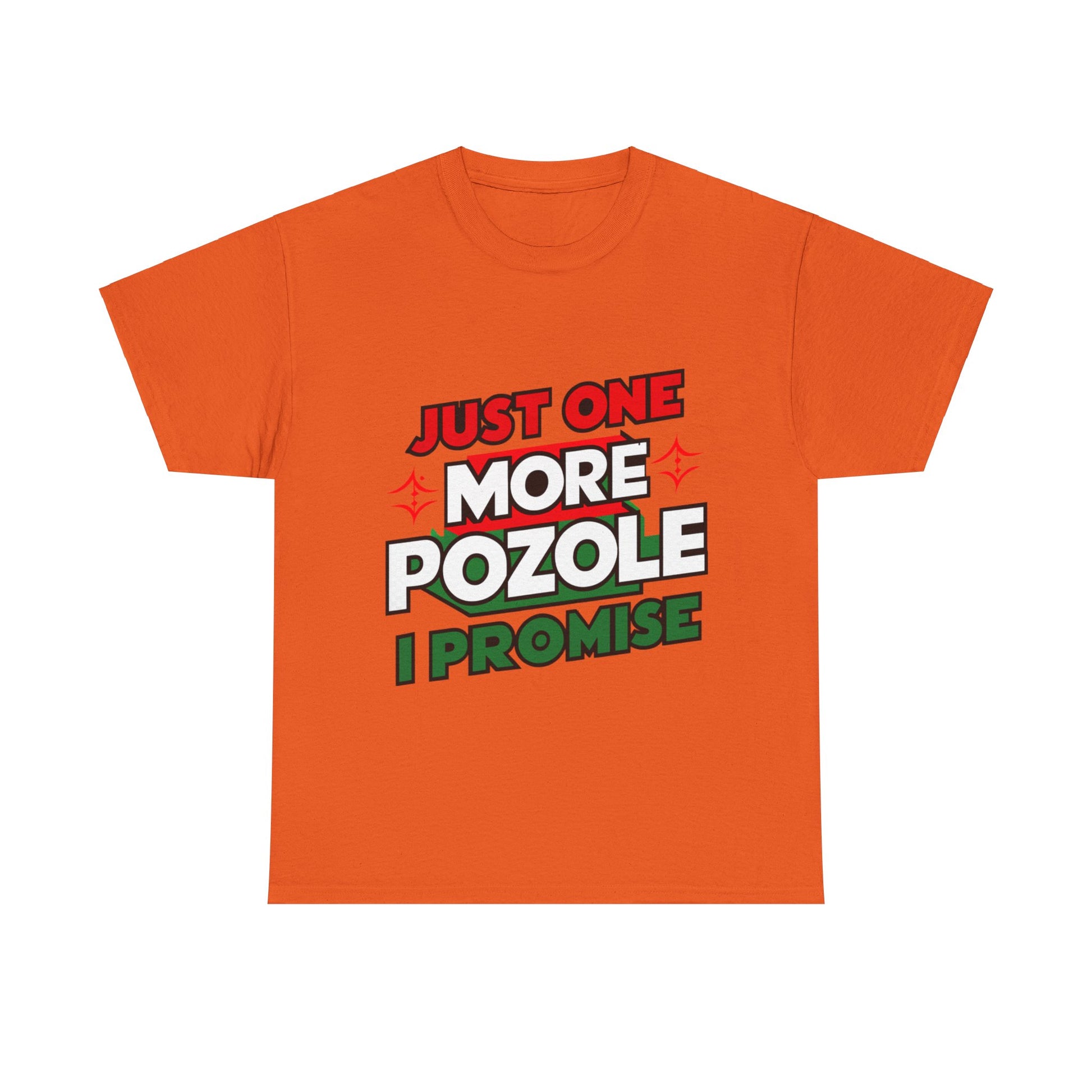 Just One More Pozole I Promise Mexican Food Graphic Unisex Heavy Cotton Tee Cotton Funny Humorous Graphic Soft Premium Unisex Men Women Orange T-shirt Birthday Gift-6