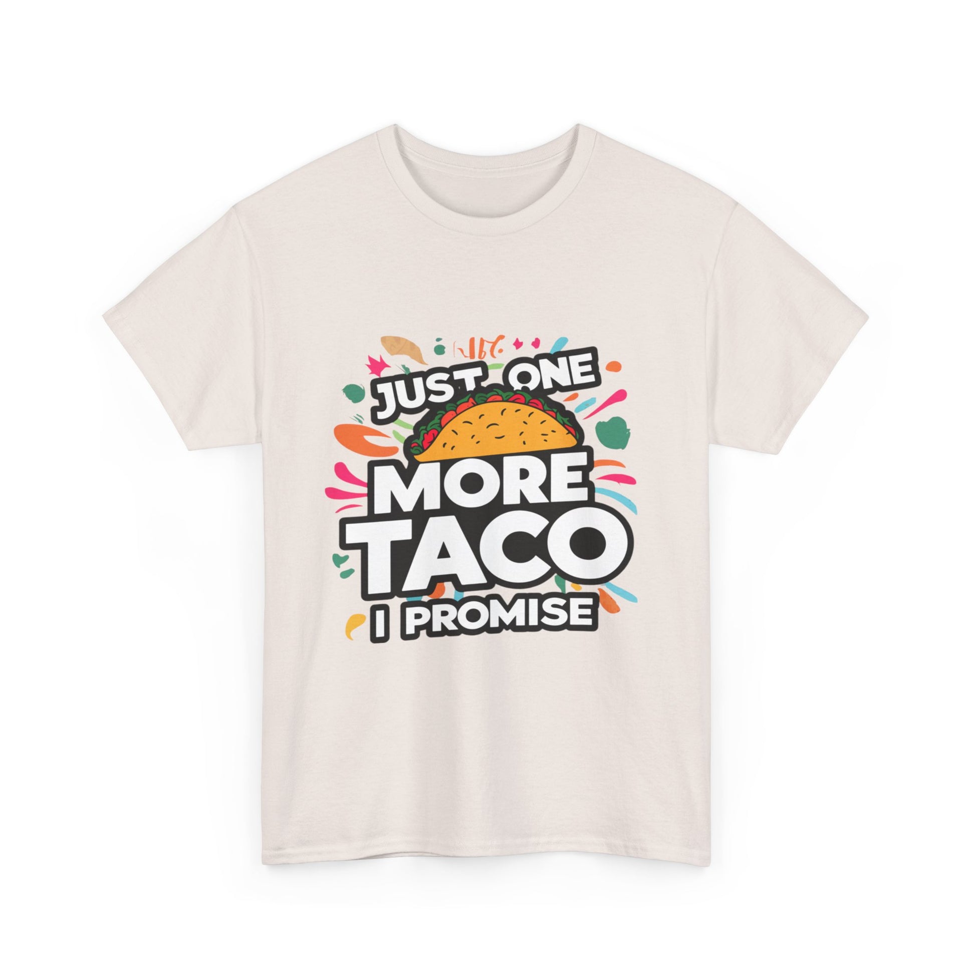 Just One More Taco I Promise Mexican Food Graphic Unisex Heavy Cotton Tee Cotton Funny Humorous Graphic Soft Premium Unisex Men Women Ice Gray T-shirt Birthday Gift-48
