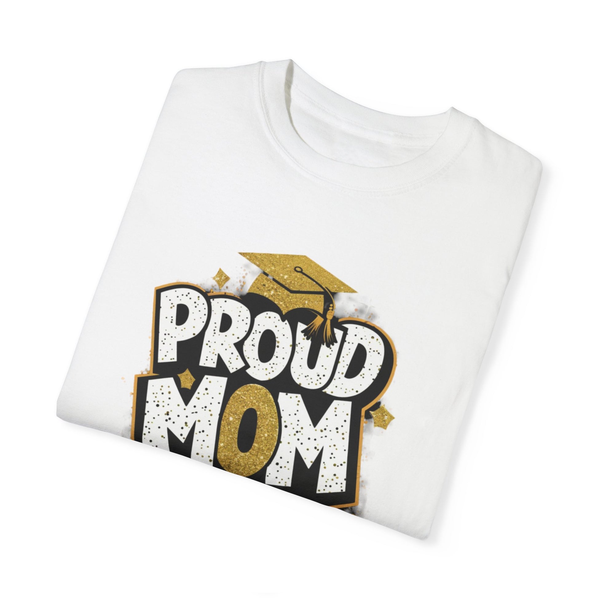 Proud Mom of a 2024 Graduate Unisex Garment-dyed T-shirt Cotton Funny Humorous Graphic Soft Premium Unisex Men Women White T-shirt Birthday Gift-23