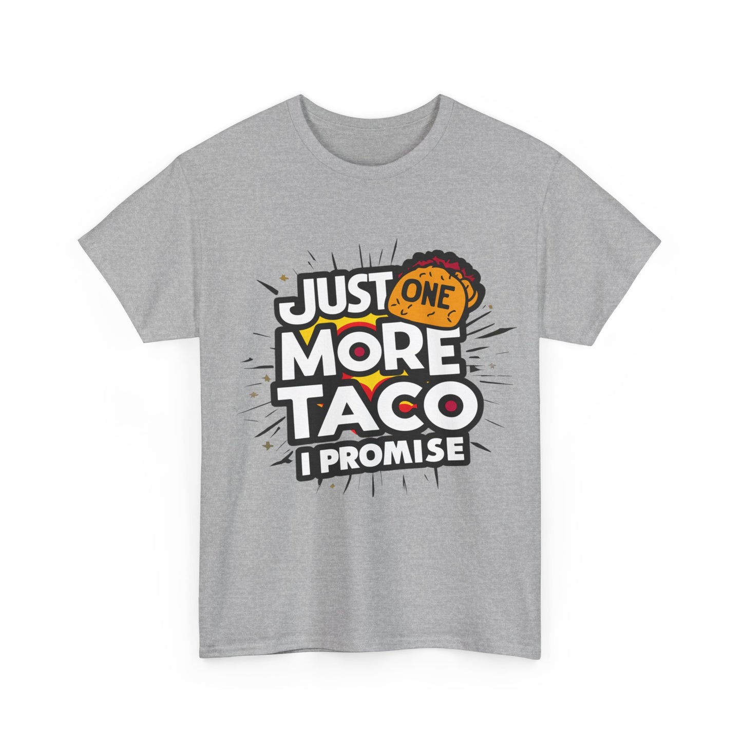 Copy of Just One More Taco I Promise Mexican Food Graphic Unisex Heavy Cotton Tee Cotton Funny Humorous Graphic Soft Premium Unisex Men Women Sport Grey T-shirt Birthday Gift-39