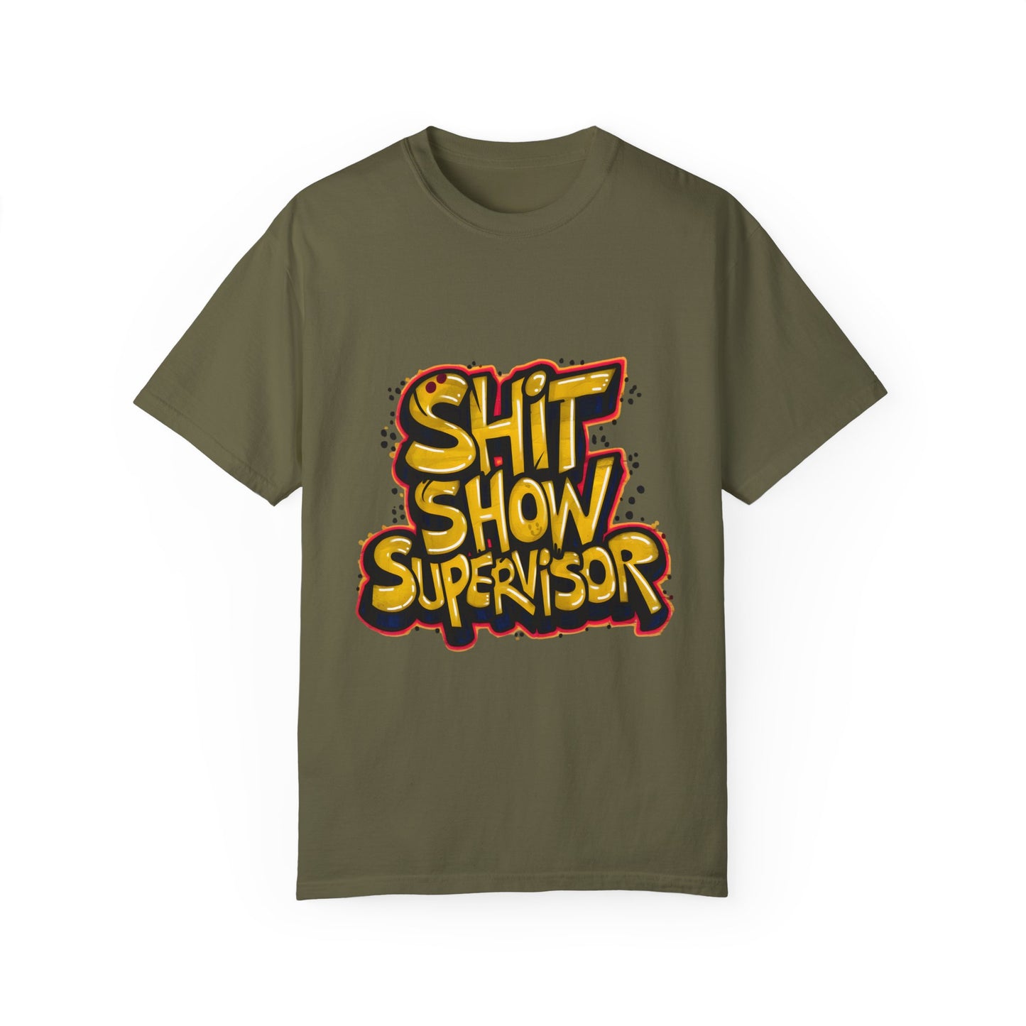 Shit Show Supervisor Urban Sarcastic Graphic Unisex Garment Dyed T-shirt Cotton Funny Humorous Graphic Soft Premium Unisex Men Women Sage T-shirt Birthday Gift-13