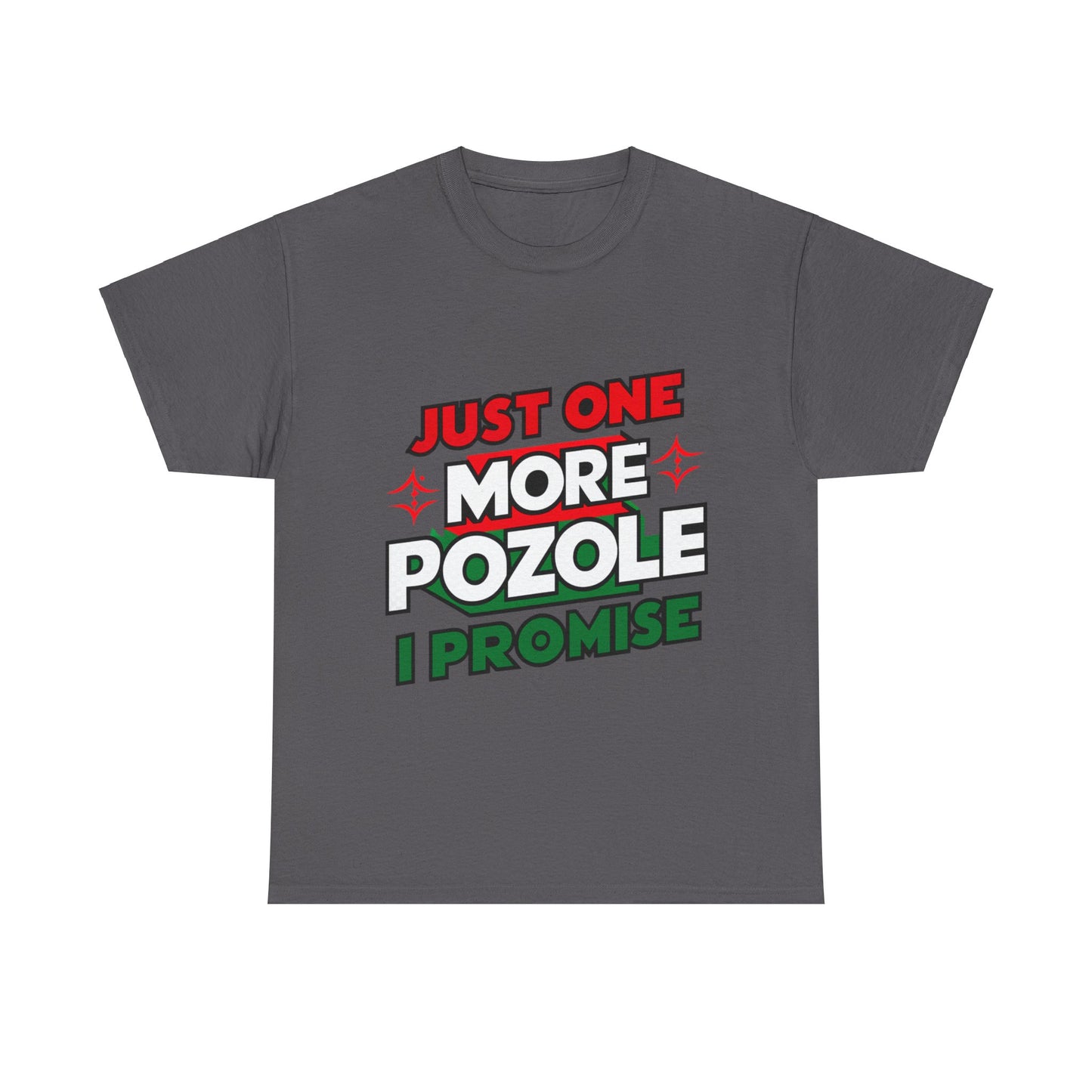 Just One More Pozole I Promise Mexican Food Graphic Unisex Heavy Cotton Tee Cotton Funny Humorous Graphic Soft Premium Unisex Men Women Charcoal T-shirt Birthday Gift-2