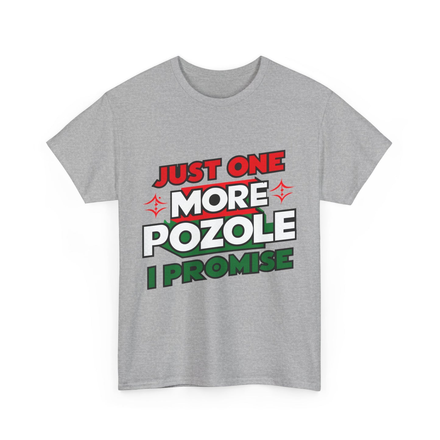 Just One More Pozole I Promise Mexican Food Graphic Unisex Heavy Cotton Tee Cotton Funny Humorous Graphic Soft Premium Unisex Men Women Sport Grey T-shirt Birthday Gift-39