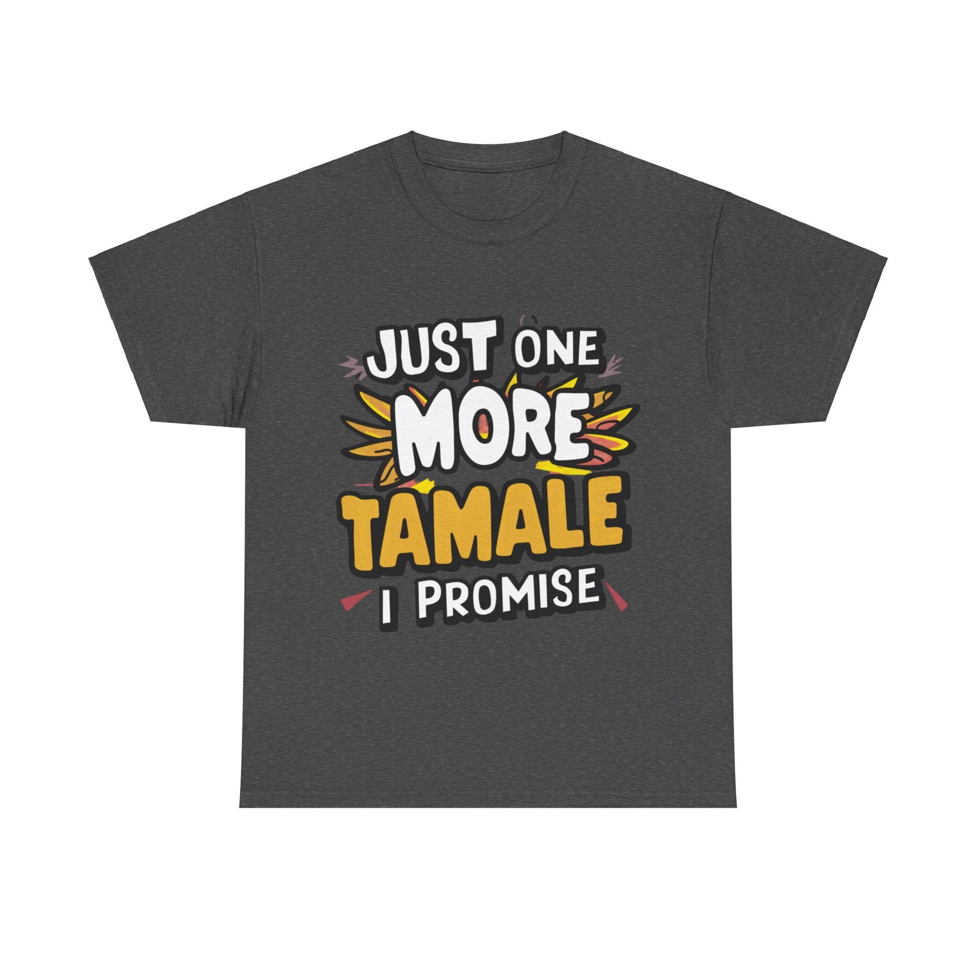 Just One More Tamale I Promise Mexican Food Graphic Unisex Heavy Cotton Tee Cotton Funny Humorous Graphic Soft Premium Unisex Men Women Dark Heather T-shirt Birthday Gift-4