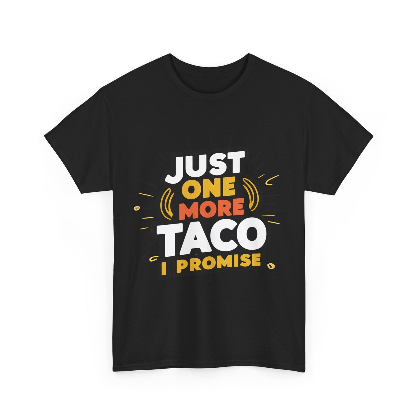 Just One More Taco I Promise Mexican Food Graphic Unisex Heavy Cotton Tee Cotton Funny Humorous Graphic Soft Premium Unisex Men Women Black T-shirt Birthday Gift-15
