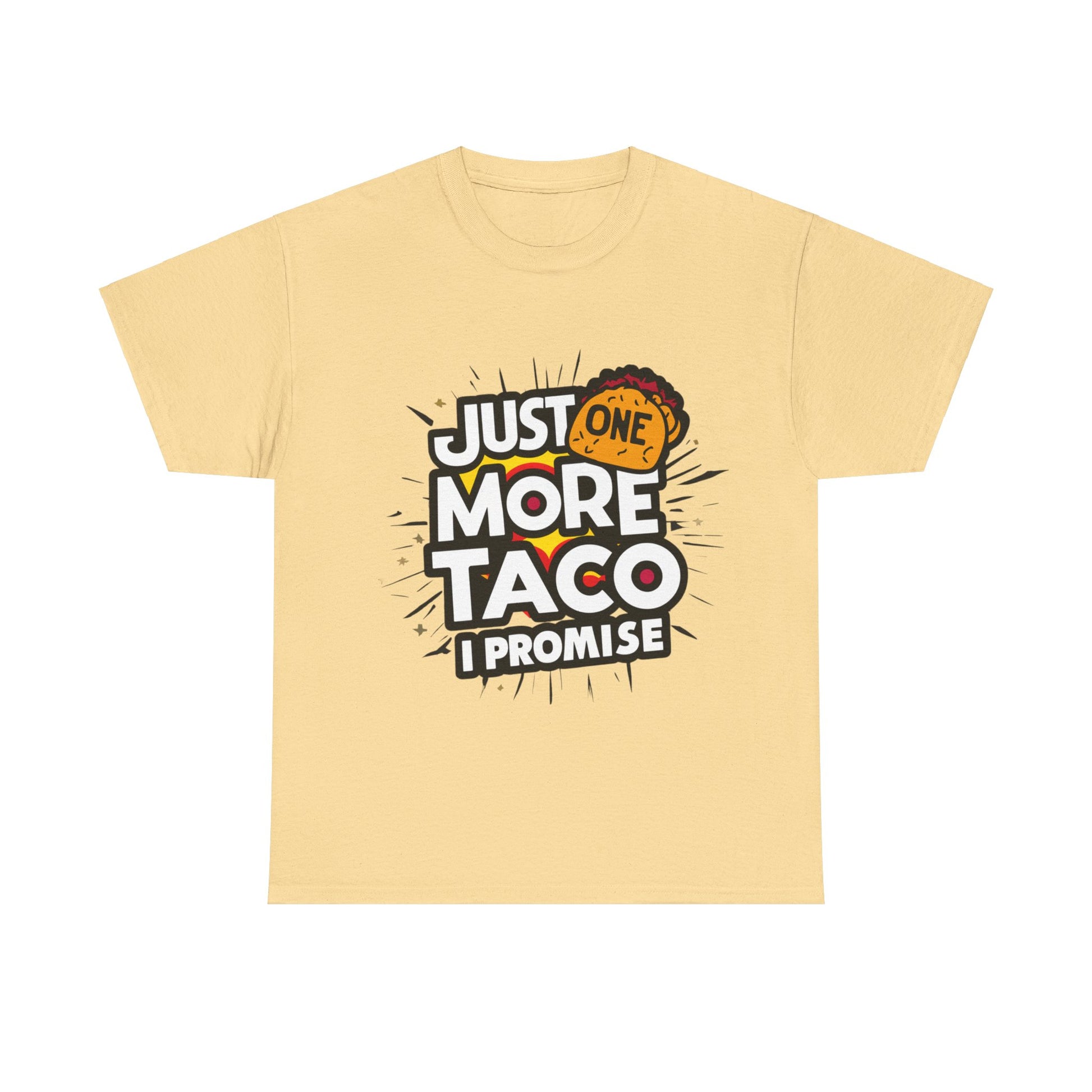 Copy of Just One More Taco I Promise Mexican Food Graphic Unisex Heavy Cotton Tee Cotton Funny Humorous Graphic Soft Premium Unisex Men Women Yellow Haze T-shirt Birthday Gift-11