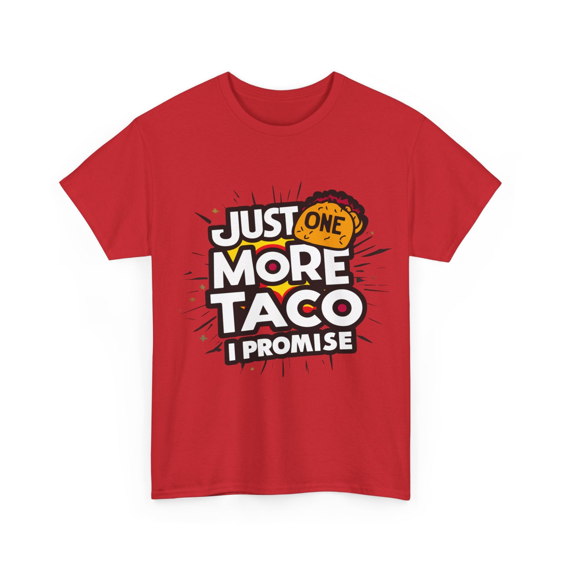 Copy of Just One More Taco I Promise Mexican Food Graphic Unisex Heavy Cotton Tee Cotton Funny Humorous Graphic Soft Premium Unisex Men Women Red T-shirt Birthday Gift-33