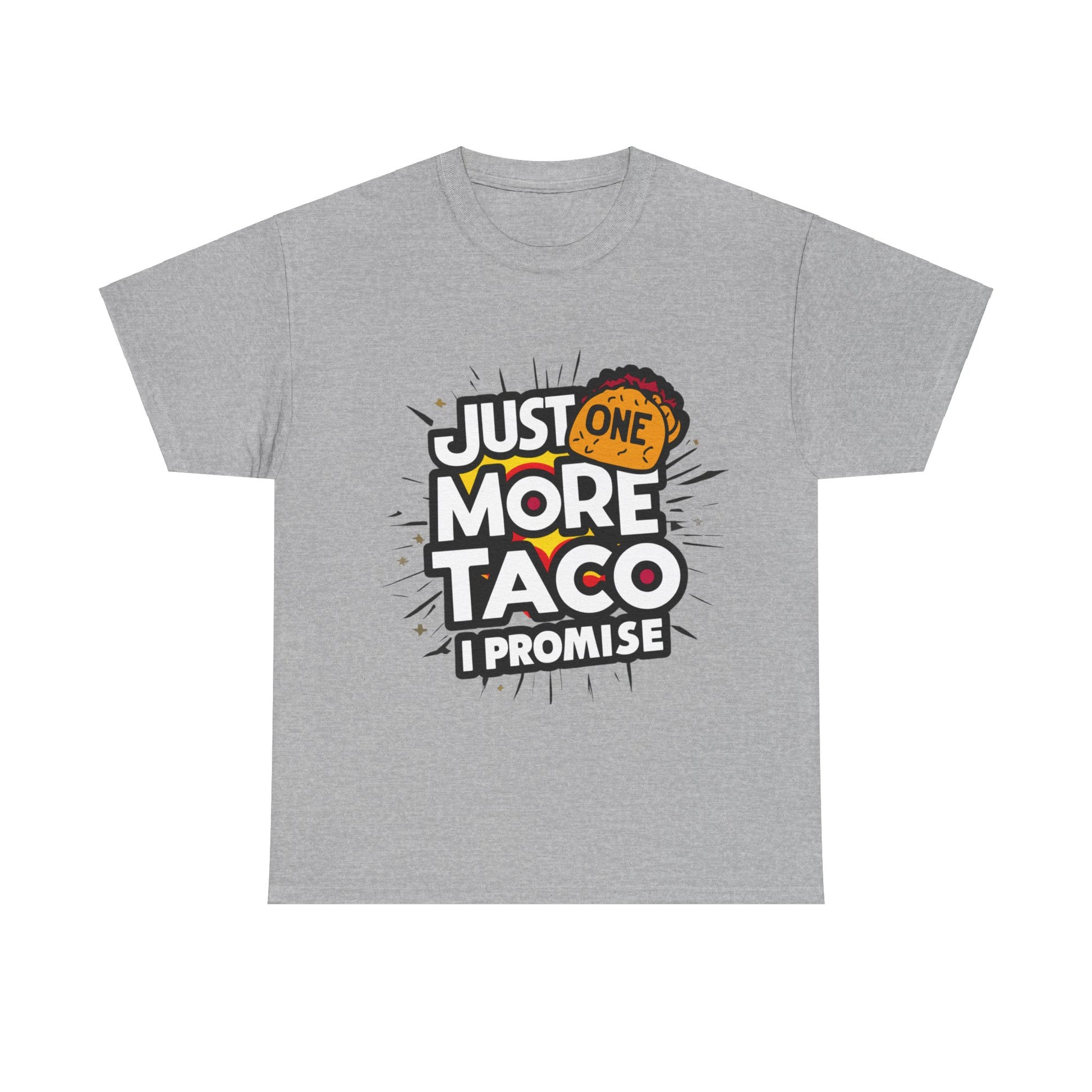 Copy of Just One More Taco I Promise Mexican Food Graphic Unisex Heavy Cotton Tee Cotton Funny Humorous Graphic Soft Premium Unisex Men Women Sport Grey T-shirt Birthday Gift-9