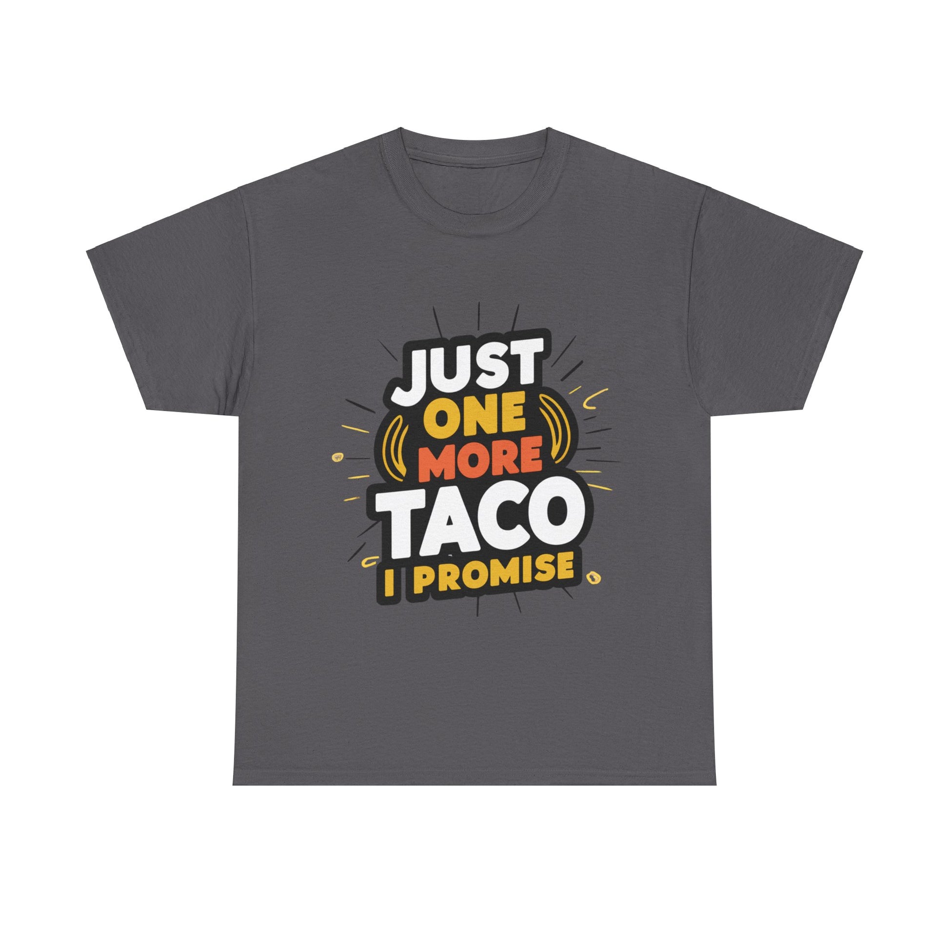 Just One More Taco I Promise Mexican Food Graphic Unisex Heavy Cotton Tee Cotton Funny Humorous Graphic Soft Premium Unisex Men Women Charcoal T-shirt Birthday Gift-2