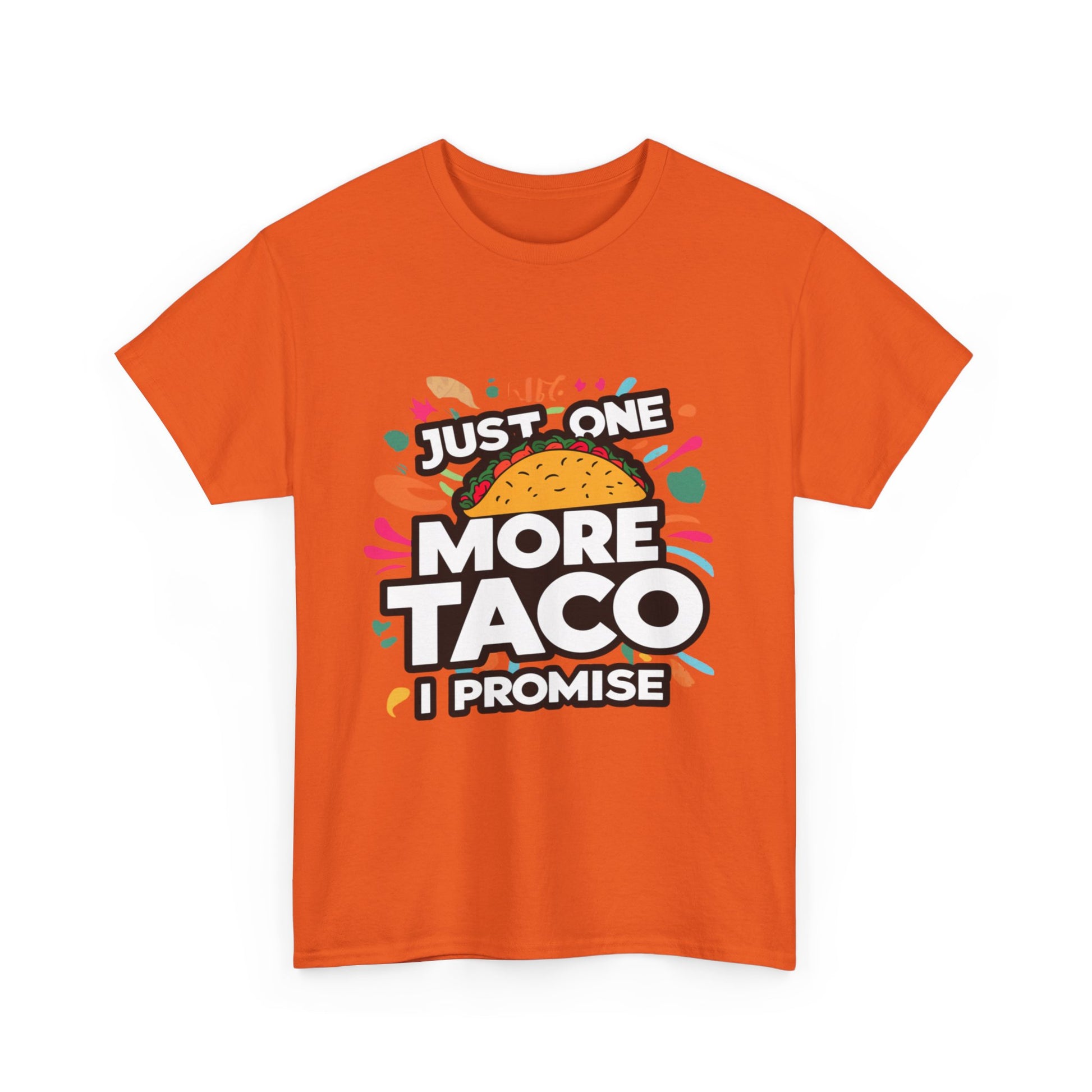 Just One More Taco I Promise Mexican Food Graphic Unisex Heavy Cotton Tee Cotton Funny Humorous Graphic Soft Premium Unisex Men Women Orange T-shirt Birthday Gift-30