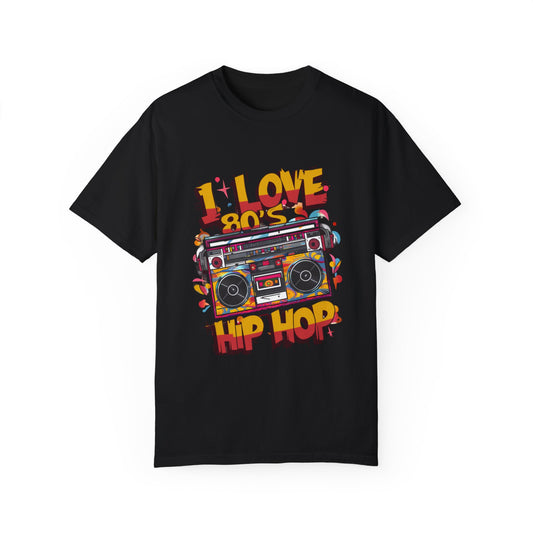 I Love 80's Hip Hop Graphic Unisex Garment-dyed T-shirt Cotton Funny Humorous Graphic Soft Premium Unisex Men Women Black T-shirt Birthday Gift-1
