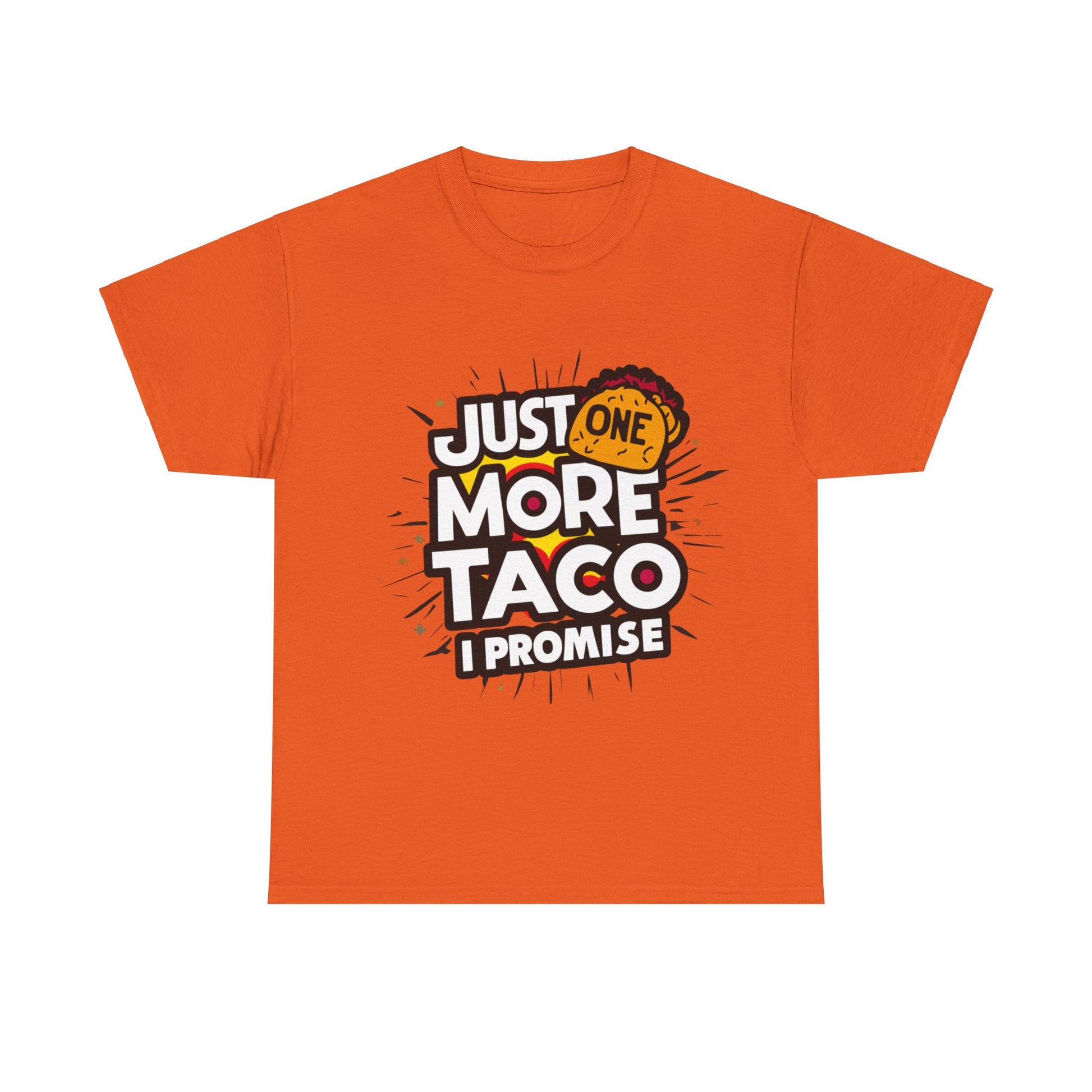 Copy of Just One More Taco I Promise Mexican Food Graphic Unisex Heavy Cotton Tee Cotton Funny Humorous Graphic Soft Premium Unisex Men Women Orange T-shirt Birthday Gift-6
