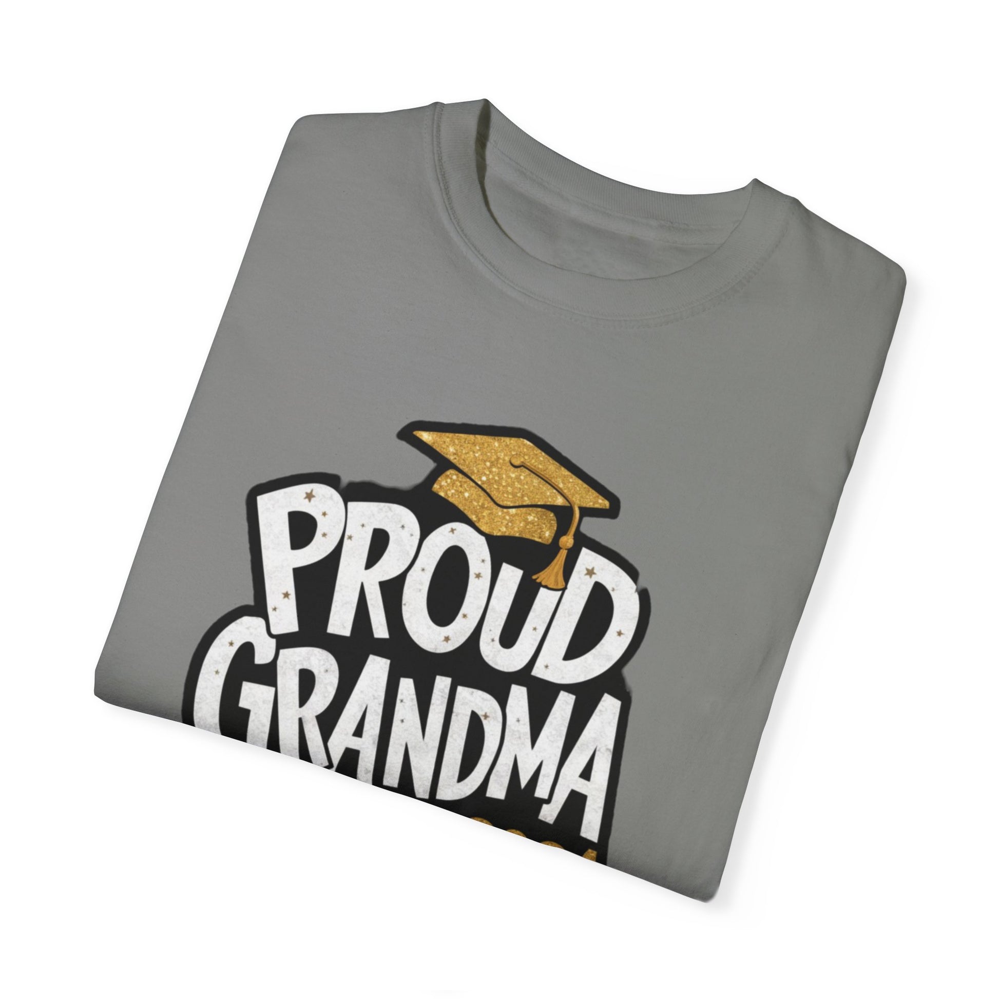 Proud of Grandma 2024 Graduate Unisex Garment-dyed T-shirt Cotton Funny Humorous Graphic Soft Premium Unisex Men Women Granite T-shirt Birthday Gift-26