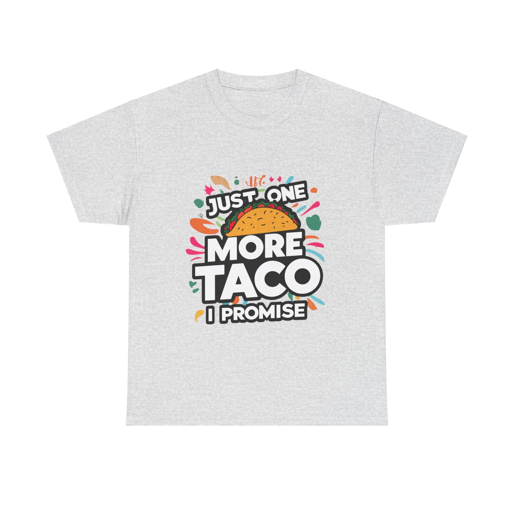 Just One More Taco I Promise Mexican Food Graphic Unisex Heavy Cotton Tee Cotton Funny Humorous Graphic Soft Premium Unisex Men Women Ash T-shirt Birthday Gift-13