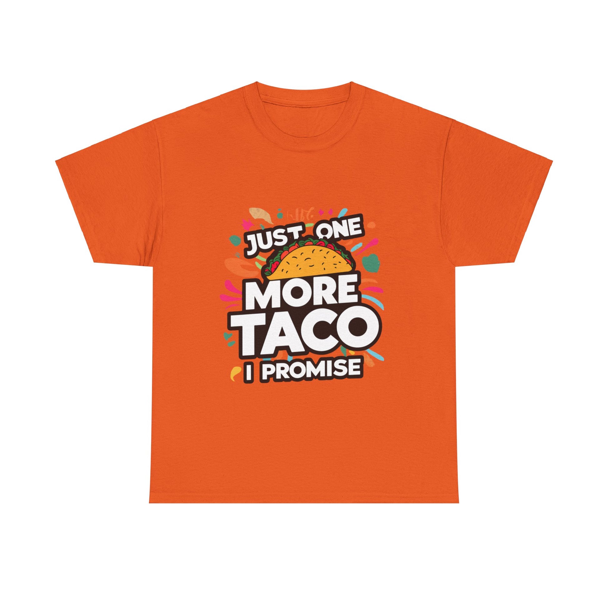 Just One More Taco I Promise Mexican Food Graphic Unisex Heavy Cotton Tee Cotton Funny Humorous Graphic Soft Premium Unisex Men Women Orange T-shirt Birthday Gift-6