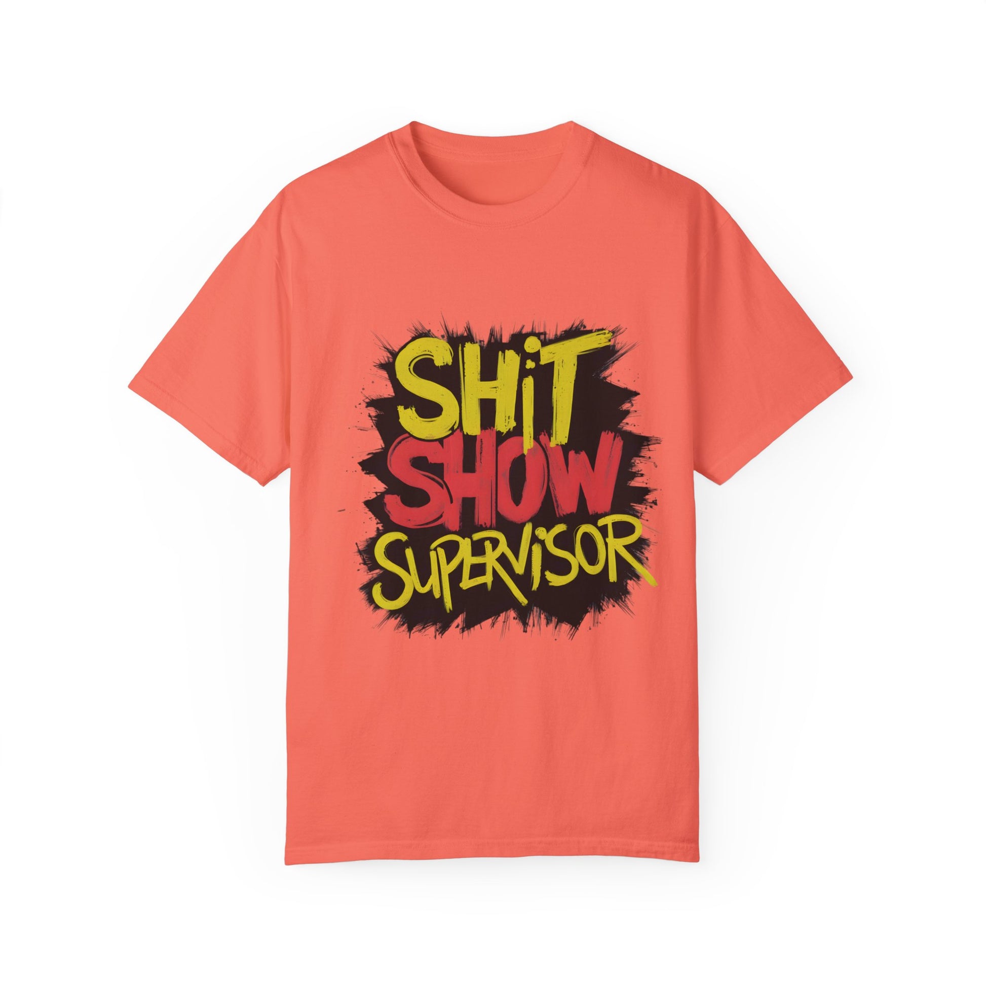Shit Show Supervisor Urban Sarcastic Graphic Unisex Garment Dyed T-shirt Cotton Funny Humorous Graphic Soft Premium Unisex Men Women Bright Salmon T-shirt Birthday Gift-6