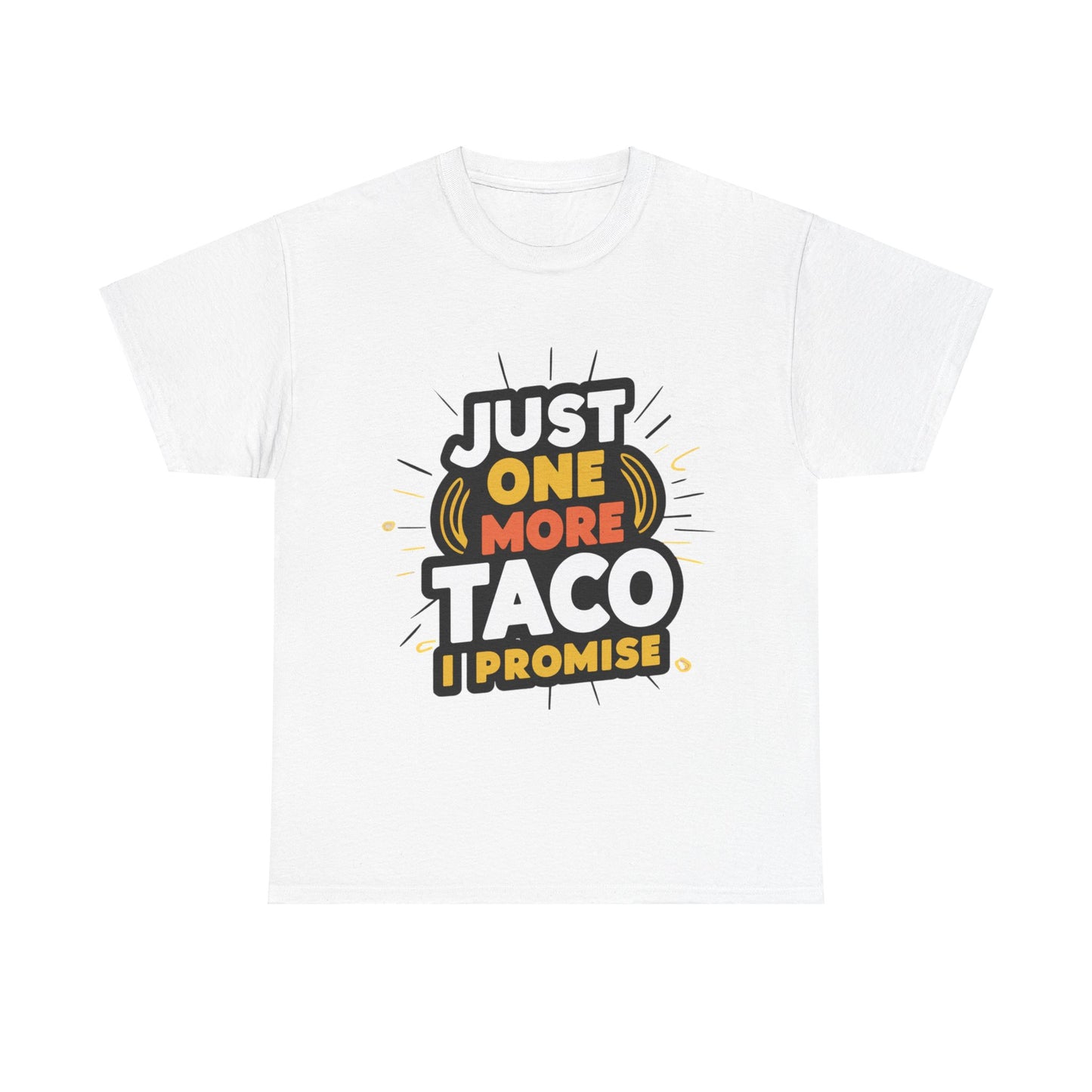 Just One More Taco I Promise Mexican Food Graphic Unisex Heavy Cotton Tee Cotton Funny Humorous Graphic Soft Premium Unisex Men Women White T-shirt Birthday Gift-10