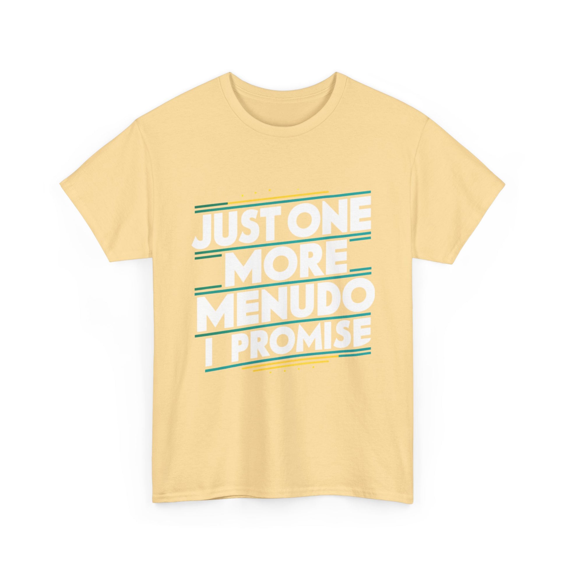 Just One More Menudo I Promise Mexican Food Graphic Unisex Heavy Cotton Tee Cotton Funny Humorous Graphic Soft Premium Unisex Men Women Yellow Haze T-shirt Birthday Gift-45