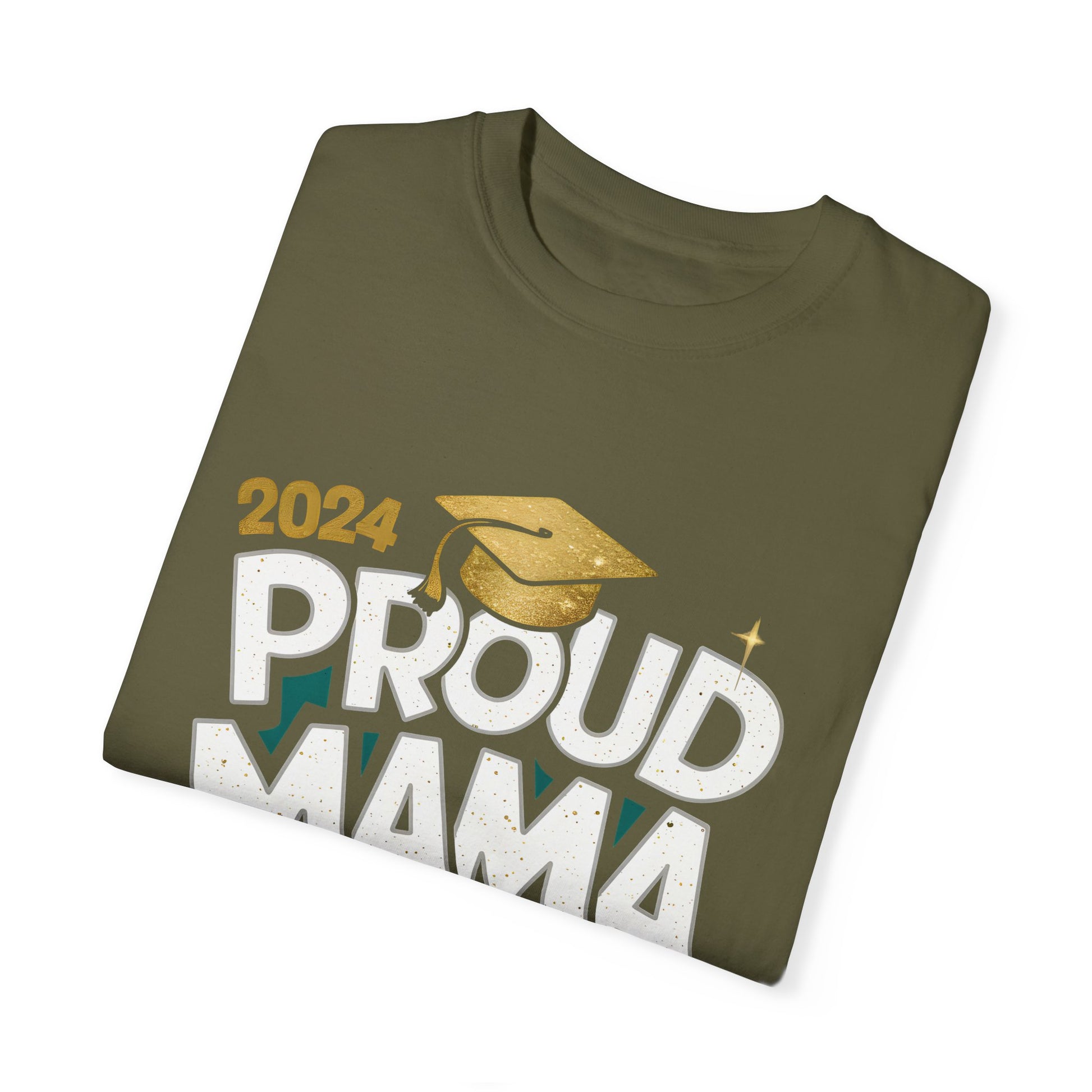 Proud Mama of a 2024 Graduate Unisex Garment-dyed T-shirt Cotton Funny Humorous Graphic Soft Premium Unisex Men Women Sage T-shirt Birthday Gift-53