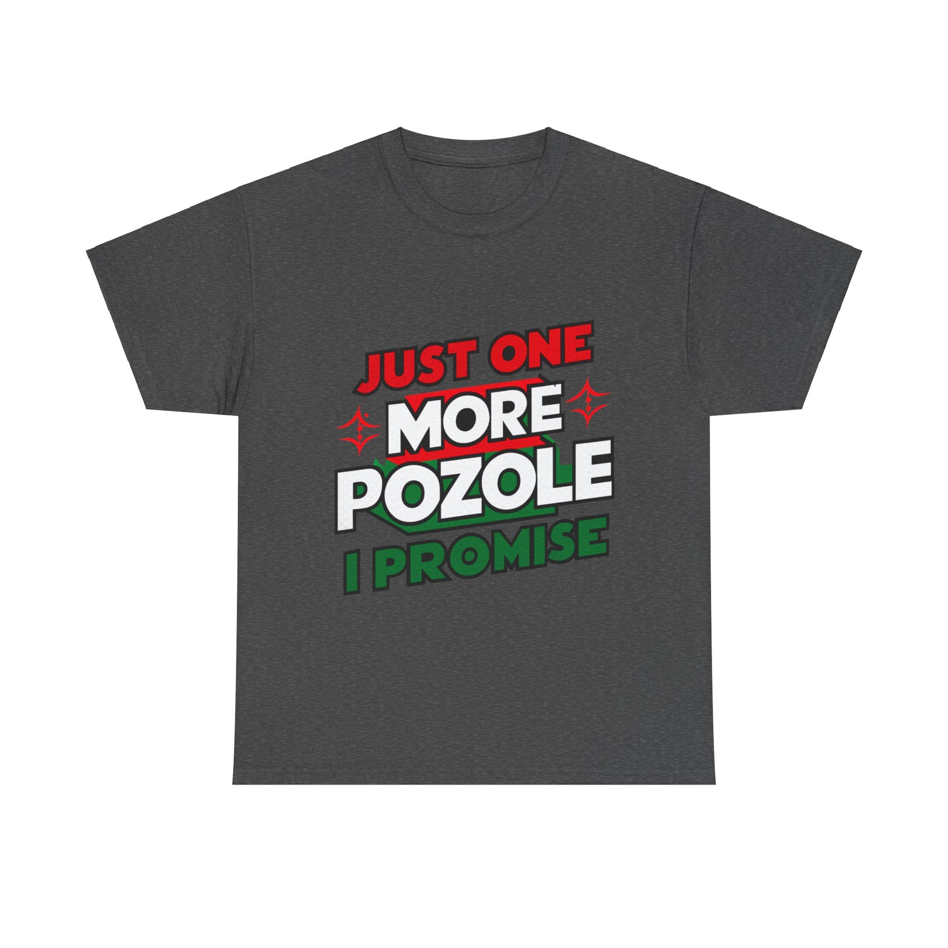 Just One More Pozole I Promise Mexican Food Graphic Unisex Heavy Cotton Tee Cotton Funny Humorous Graphic Soft Premium Unisex Men Women Dark Heather T-shirt Birthday Gift-4