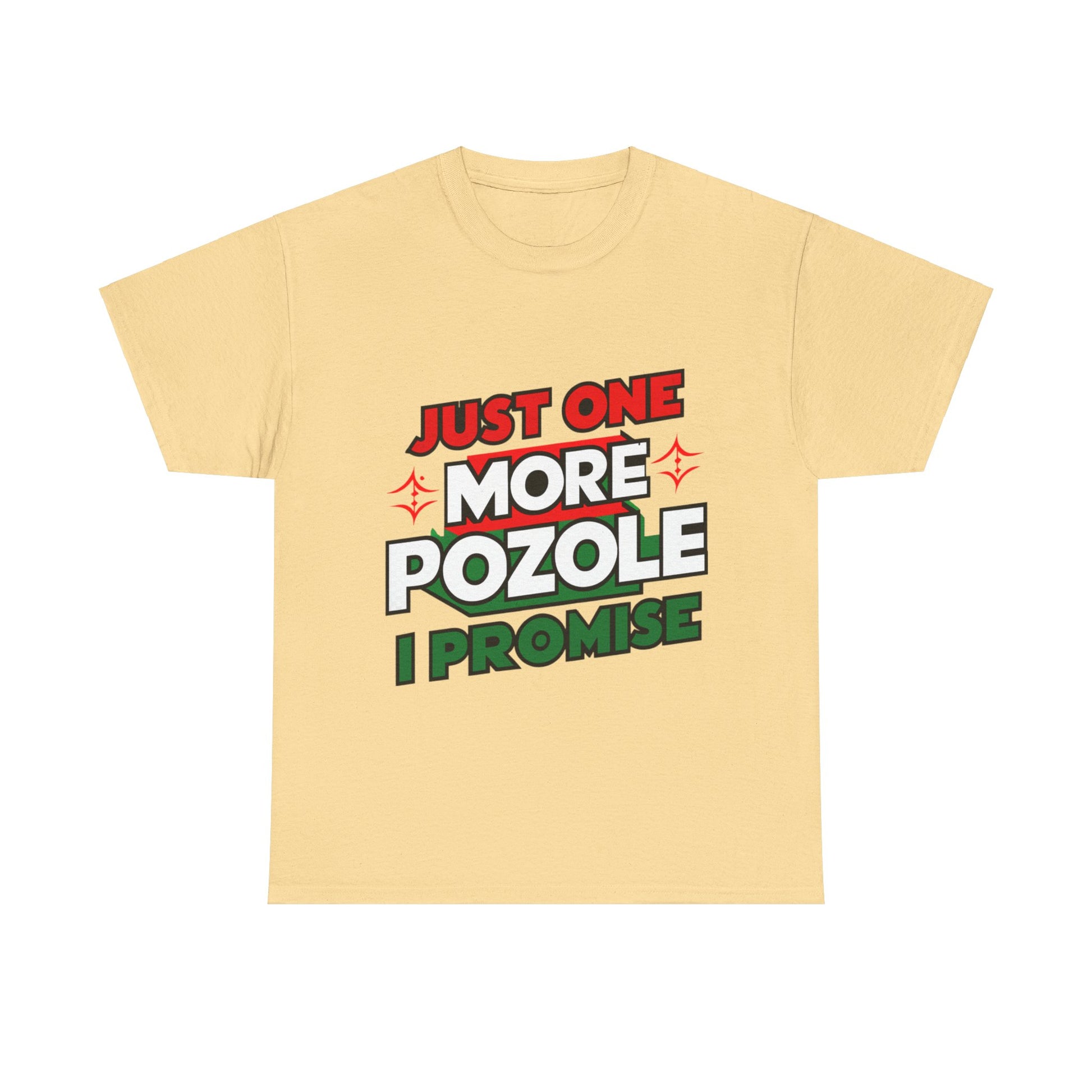 Just One More Pozole I Promise Mexican Food Graphic Unisex Heavy Cotton Tee Cotton Funny Humorous Graphic Soft Premium Unisex Men Women Yellow Haze T-shirt Birthday Gift-11