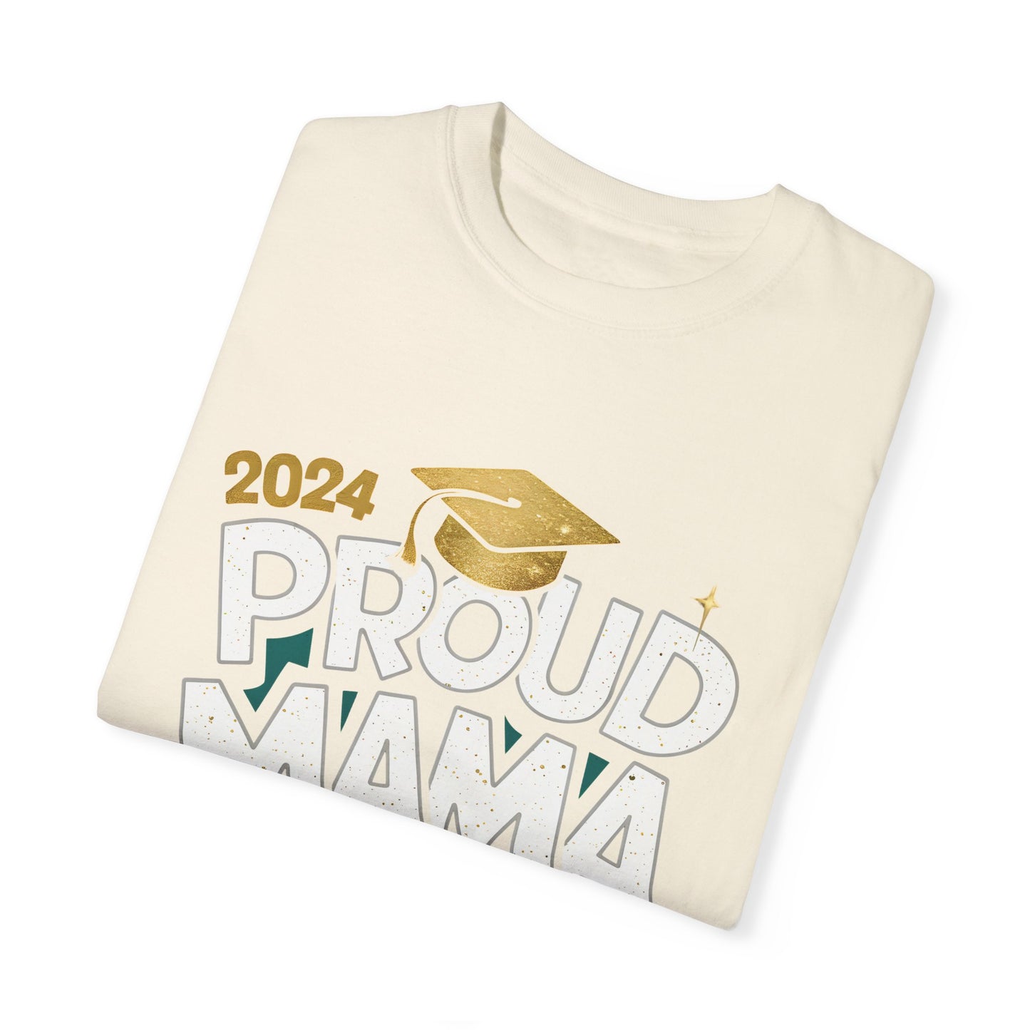 Proud Mama of a 2024 Graduate Unisex Garment-dyed T-shirt Cotton Funny Humorous Graphic Soft Premium Unisex Men Women Ivory T-shirt Birthday Gift-44