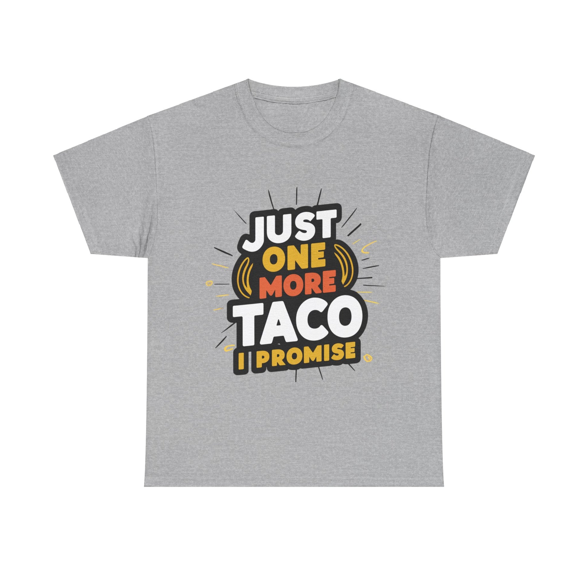 Just One More Taco I Promise Mexican Food Graphic Unisex Heavy Cotton Tee Cotton Funny Humorous Graphic Soft Premium Unisex Men Women Sport Grey T-shirt Birthday Gift-9