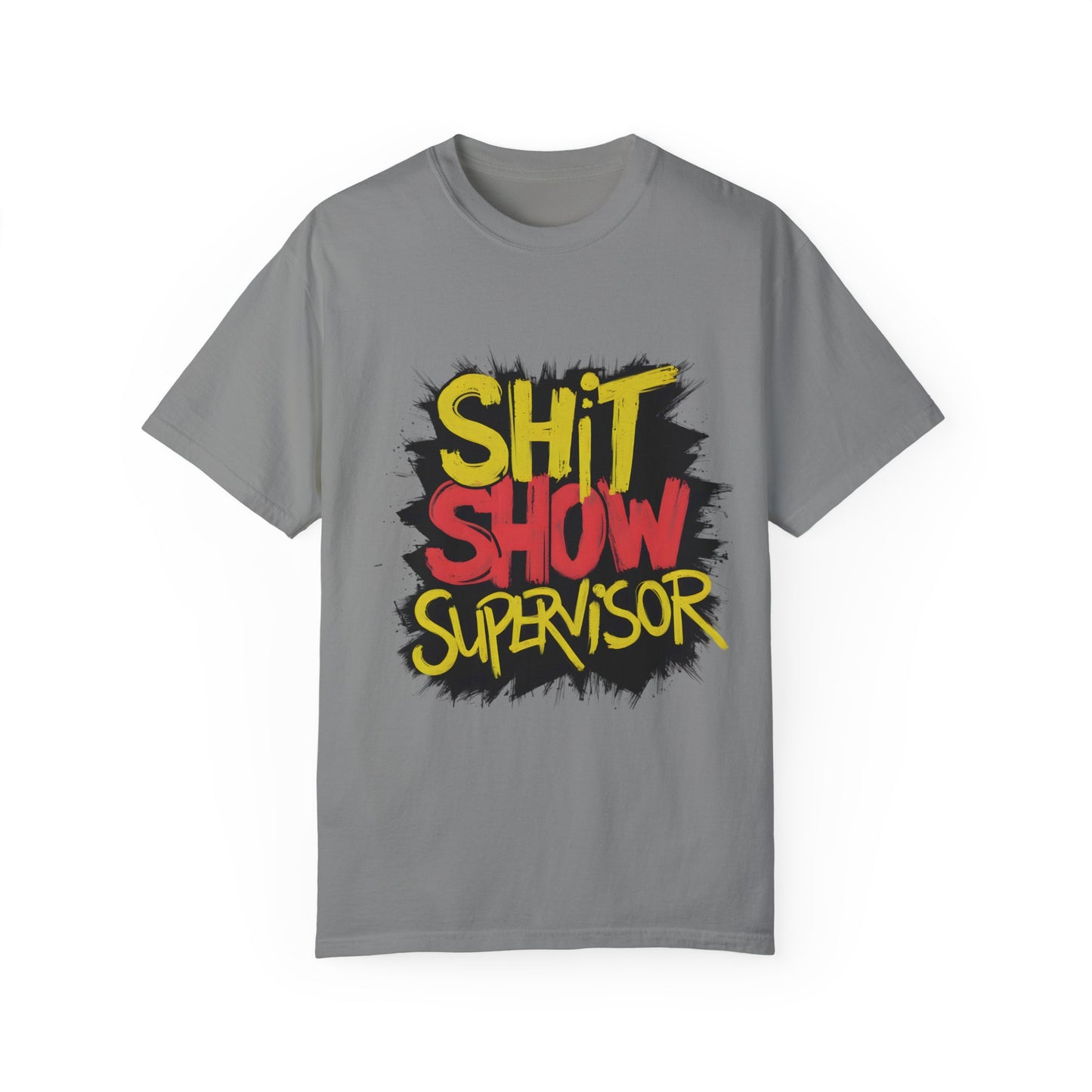 Shit Show Supervisor Urban Sarcastic Graphic Unisex Garment Dyed T-shirt Cotton Funny Humorous Graphic Soft Premium Unisex Men Women Granite T-shirt Birthday Gift-4