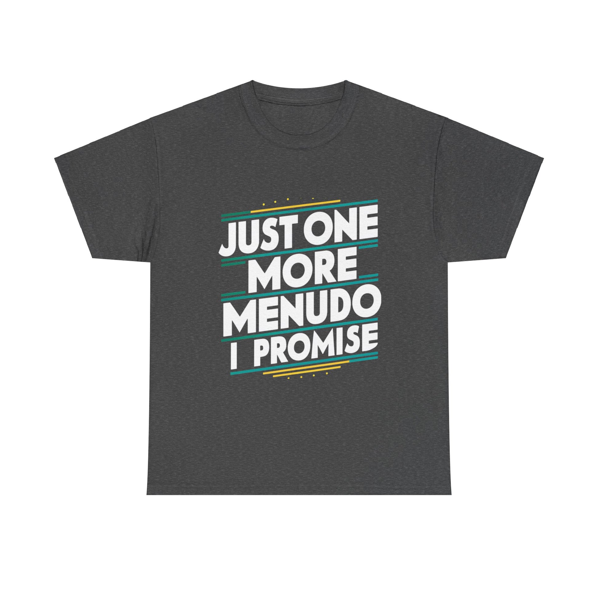 Just One More Menudo I Promise Mexican Food Graphic Unisex Heavy Cotton Tee Cotton Funny Humorous Graphic Soft Premium Unisex Men Women Dark Heather T-shirt Birthday Gift-4