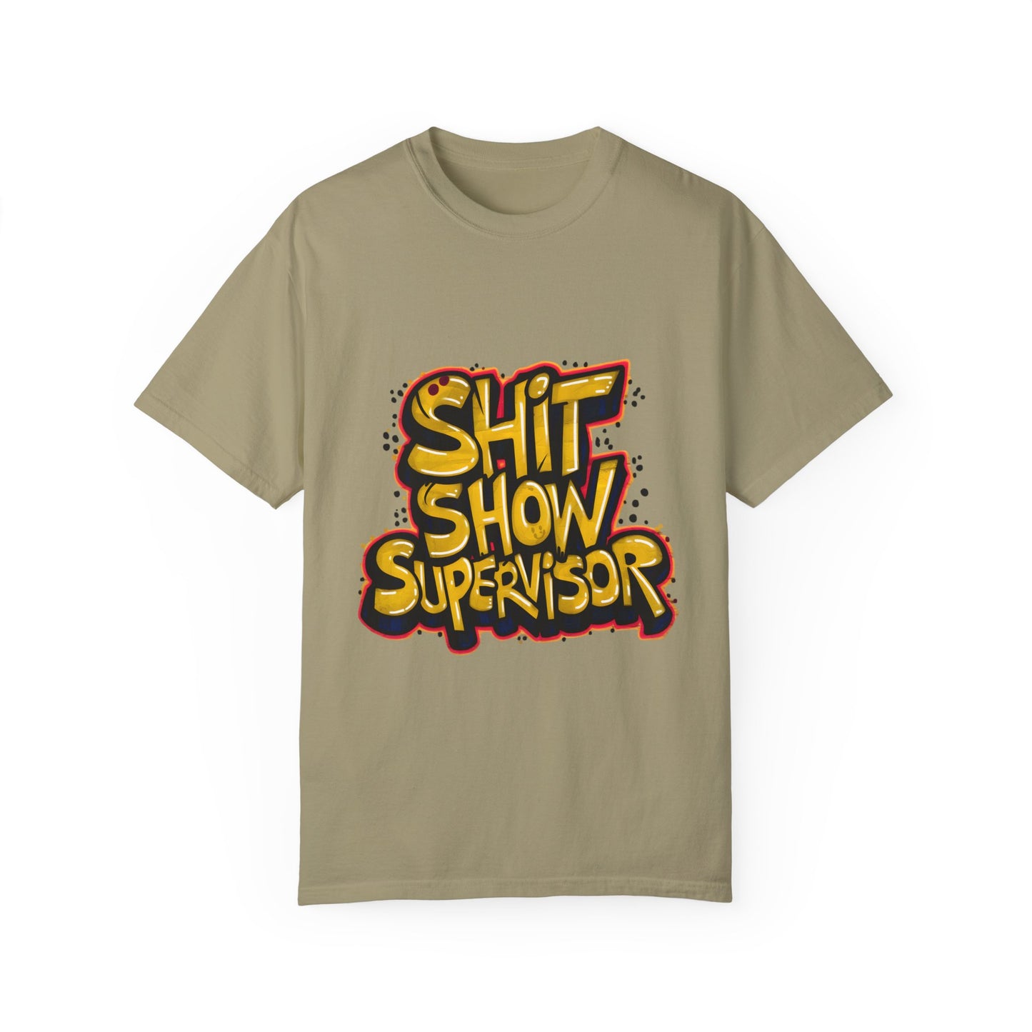Shit Show Supervisor Urban Sarcastic Graphic Unisex Garment Dyed T-shirt Cotton Funny Humorous Graphic Soft Premium Unisex Men Women Khaki T-shirt Birthday Gift-11