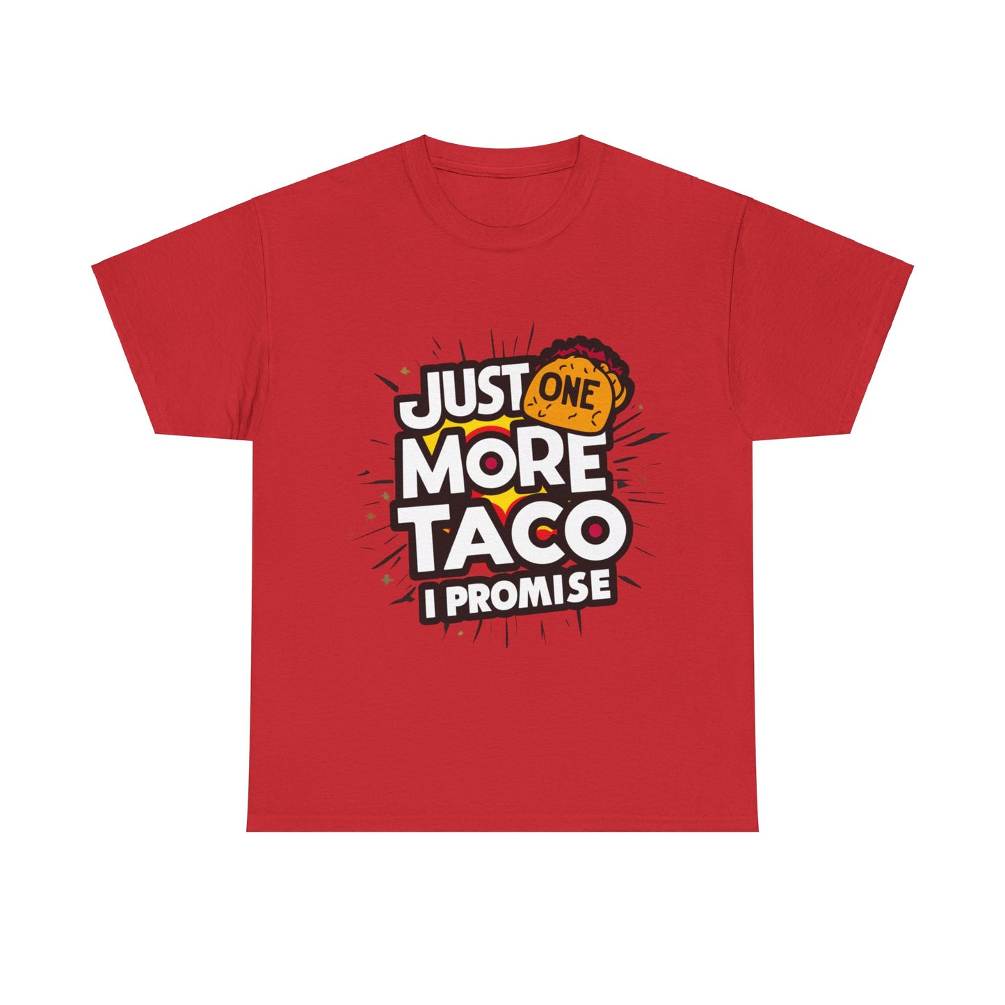 Copy of Just One More Taco I Promise Mexican Food Graphic Unisex Heavy Cotton Tee Cotton Funny Humorous Graphic Soft Premium Unisex Men Women Red T-shirt Birthday Gift-7