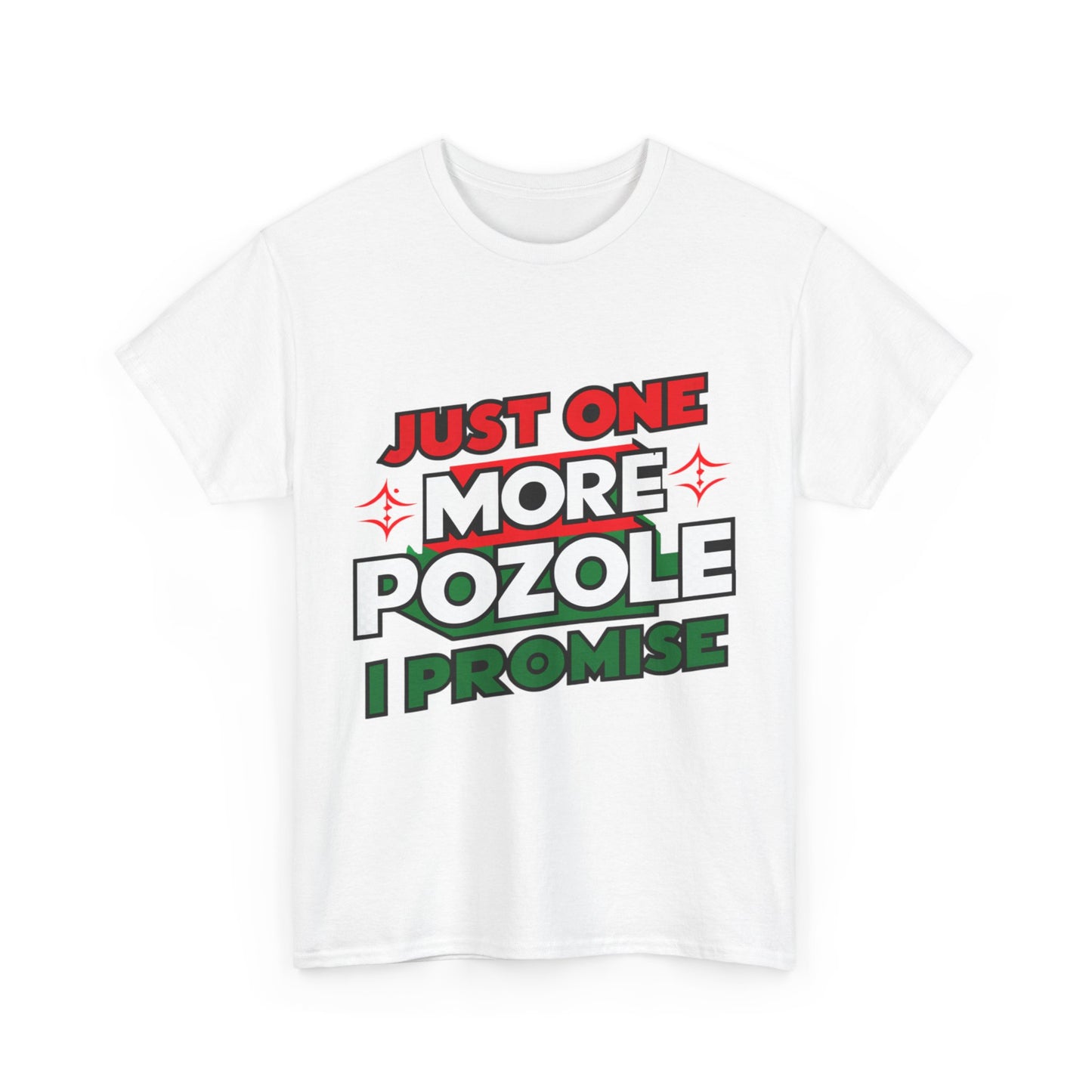 Just One More Pozole I Promise Mexican Food Graphic Unisex Heavy Cotton Tee Cotton Funny Humorous Graphic Soft Premium Unisex Men Women White T-shirt Birthday Gift-42