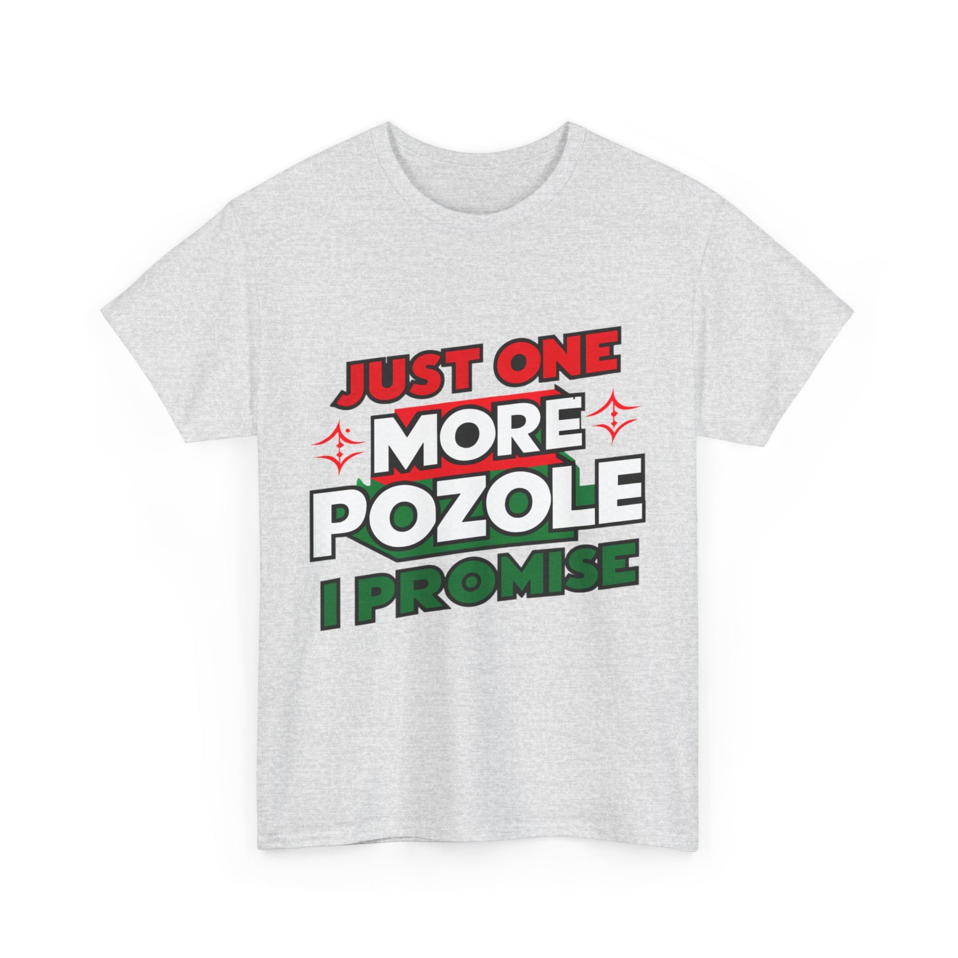 Just One More Pozole I Promise Mexican Food Graphic Unisex Heavy Cotton Tee Cotton Funny Humorous Graphic Soft Premium Unisex Men Women Ash T-shirt Birthday Gift-51