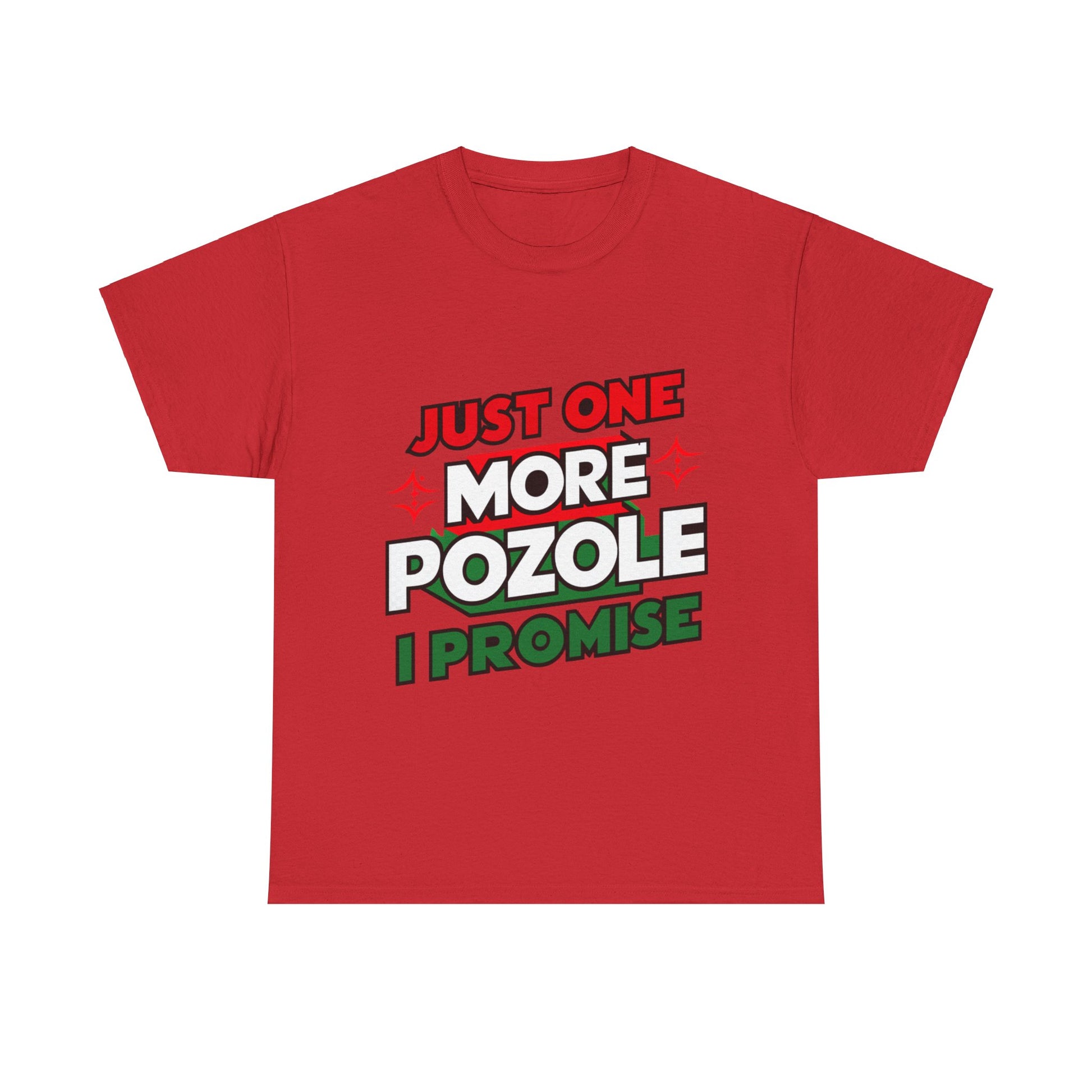 Just One More Pozole I Promise Mexican Food Graphic Unisex Heavy Cotton Tee Cotton Funny Humorous Graphic Soft Premium Unisex Men Women Red T-shirt Birthday Gift-7