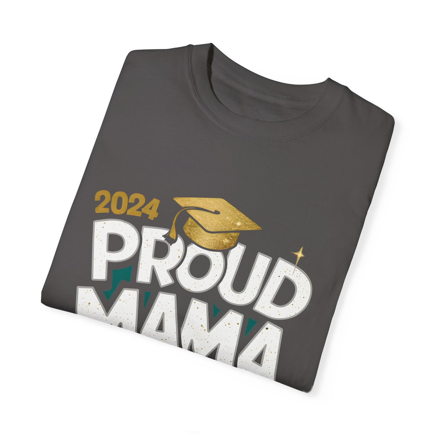 Proud Mama of a 2024 Graduate Unisex Garment-dyed T-shirt Cotton Funny Humorous Graphic Soft Premium Unisex Men Women Graphite T-shirt Birthday Gift-38