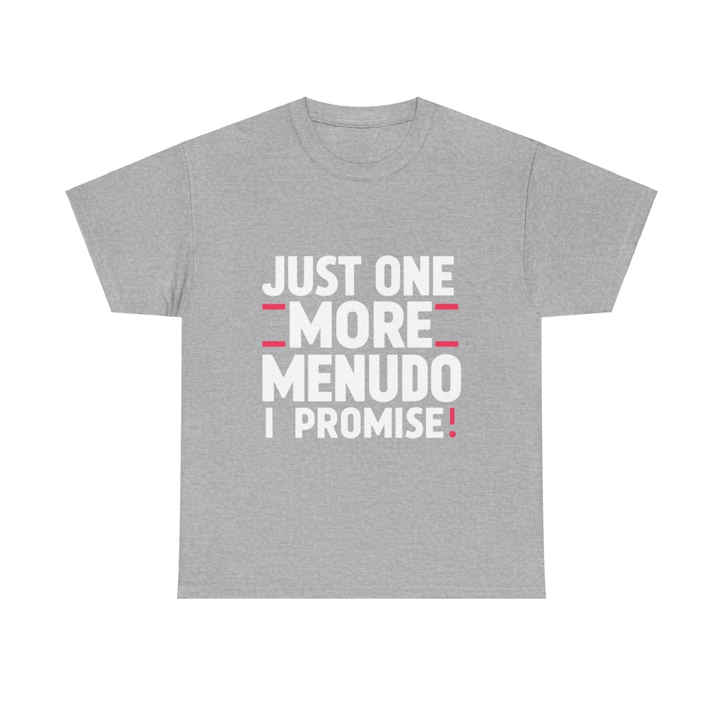 Just One More Menudo I Promise Mexican Food Graphic Unisex Heavy Cotton Tee Cotton Funny Humorous Graphic Soft Premium Unisex Men Women Sport Grey T-shirt Birthday Gift-9