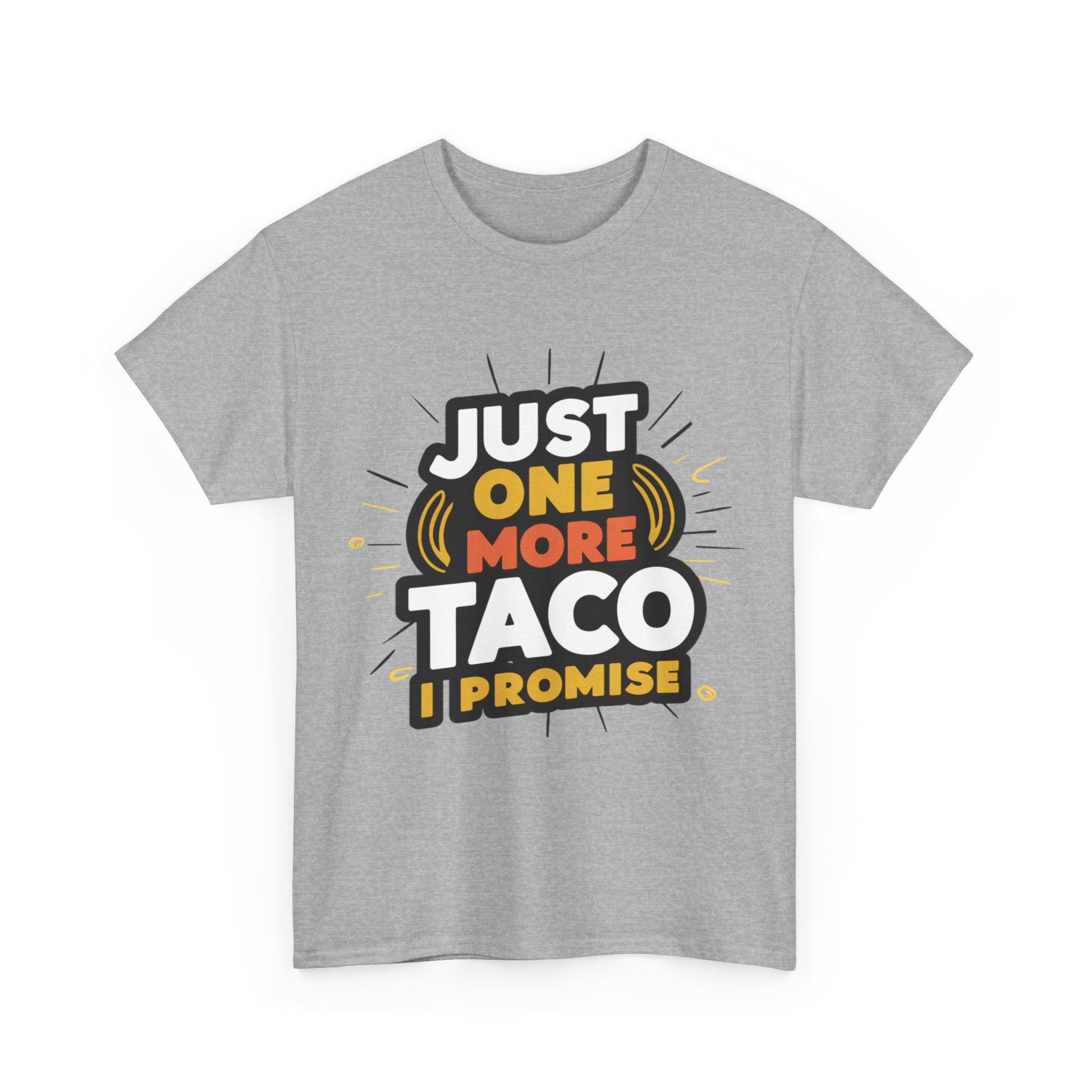 Just One More Taco I Promise Mexican Food Graphic Unisex Heavy Cotton Tee Cotton Funny Humorous Graphic Soft Premium Unisex Men Women Sport Grey T-shirt Birthday Gift-39