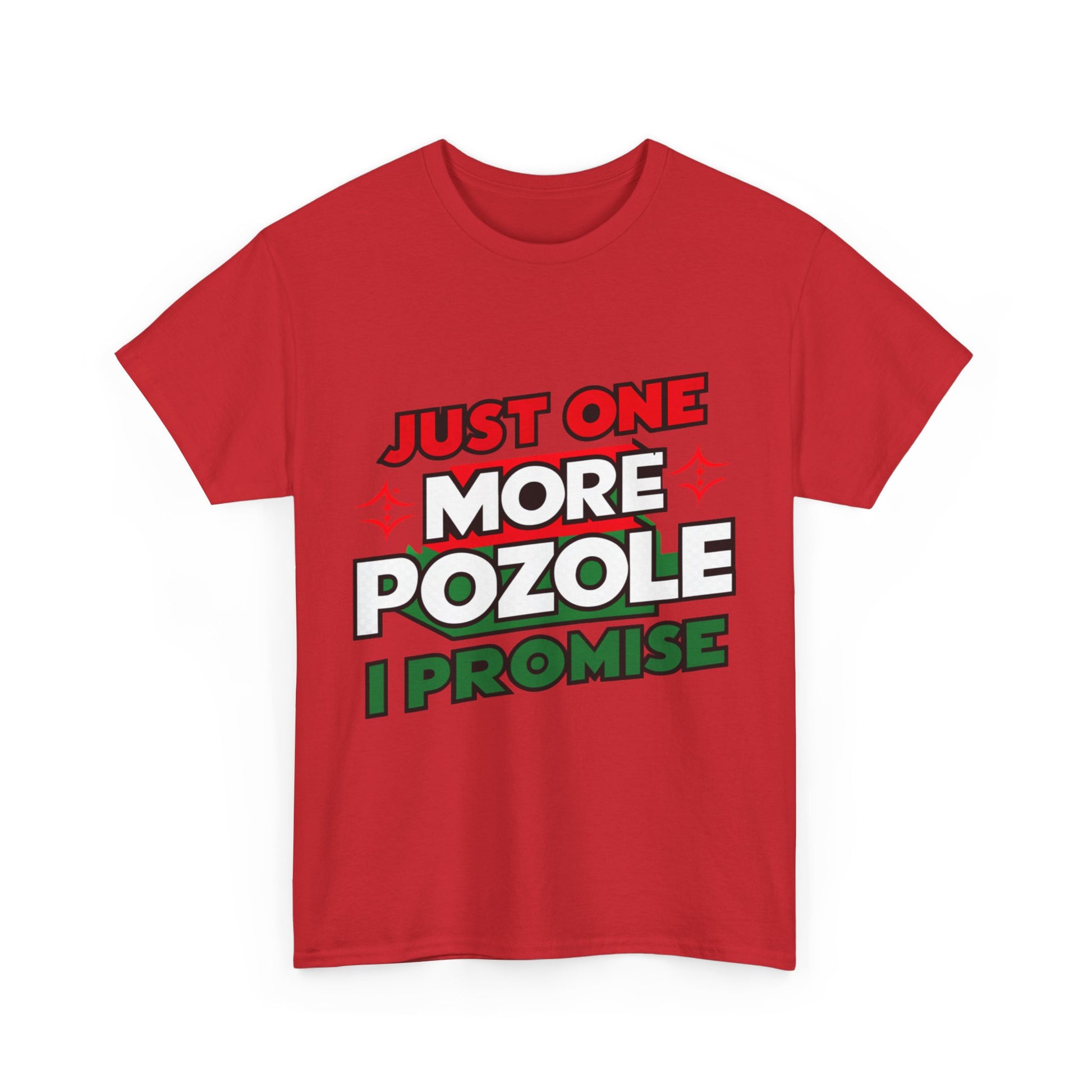 Just One More Pozole I Promise Mexican Food Graphic Unisex Heavy Cotton Tee Cotton Funny Humorous Graphic Soft Premium Unisex Men Women Red T-shirt Birthday Gift-33